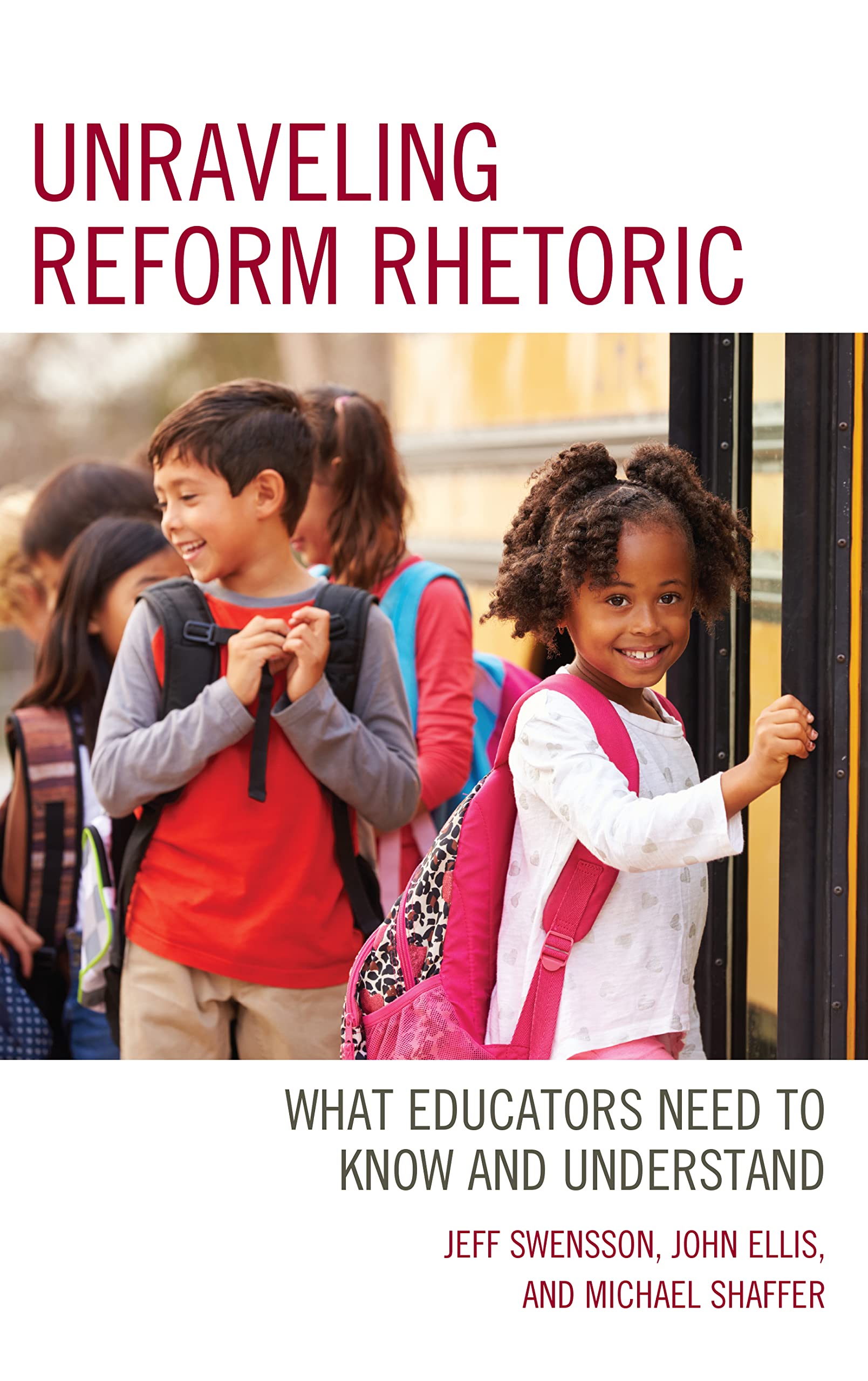 Unraveling Reform Rhetoric: What Educators Need to Know and Understand Business, Finance & Career