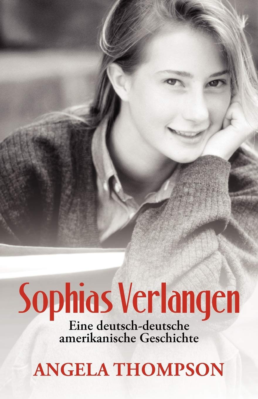 Sophias Verlangen: Eine Deutsch-Deutsche Amerikanische Geschichte Contemporary literature