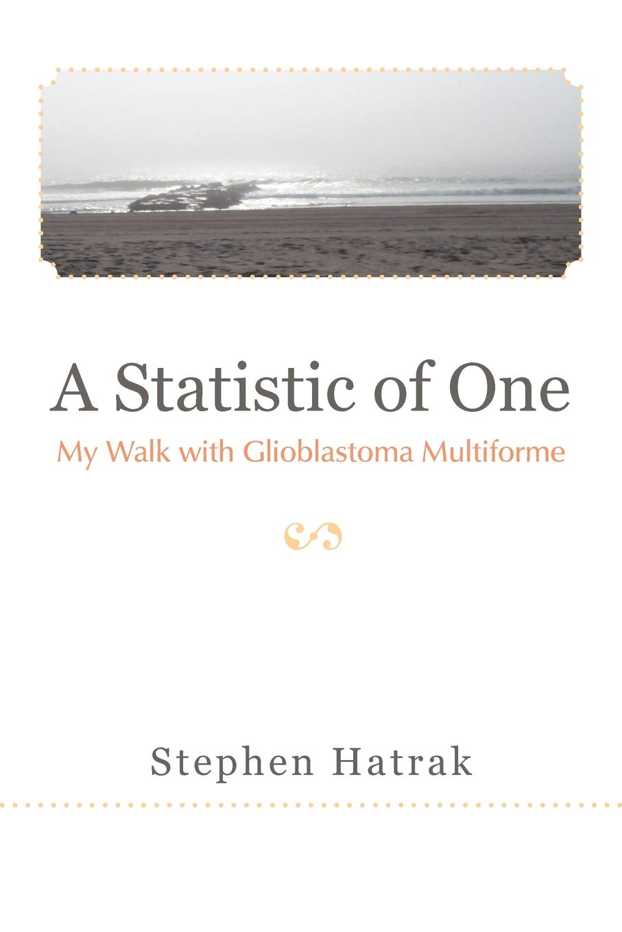A Statistic of One: My Walk With Glioblastoma Multiforme Art & Literature