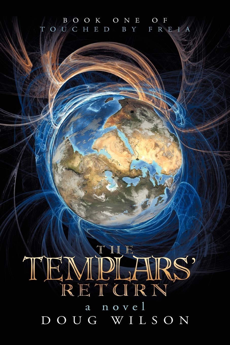 The Templars' Return: Book One of Touched by Freia (Touched by Freia, 1, Band 1) Contemporary literature