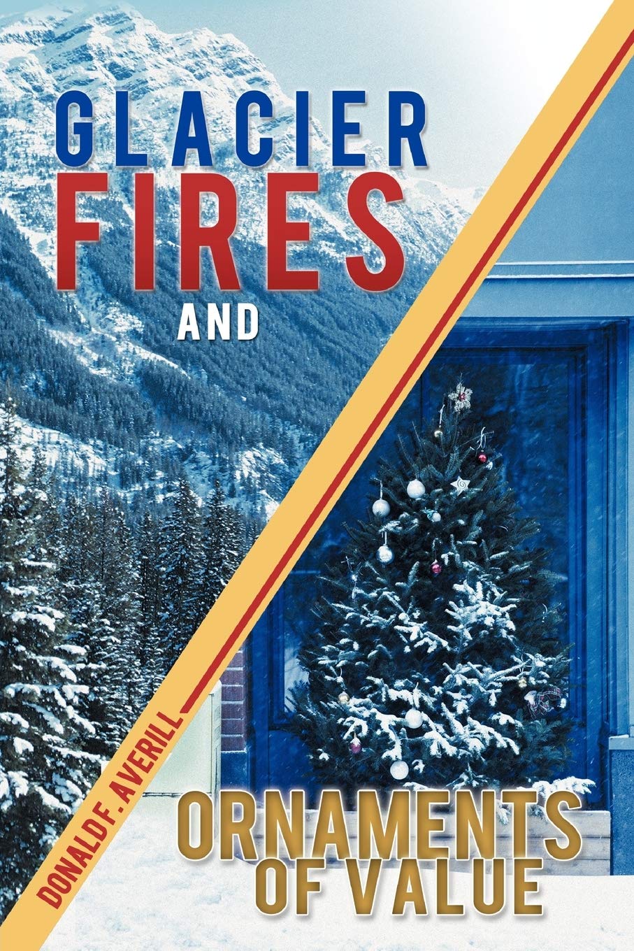 Glacier Fires and Ornaments of Value Essays & Short Stories
