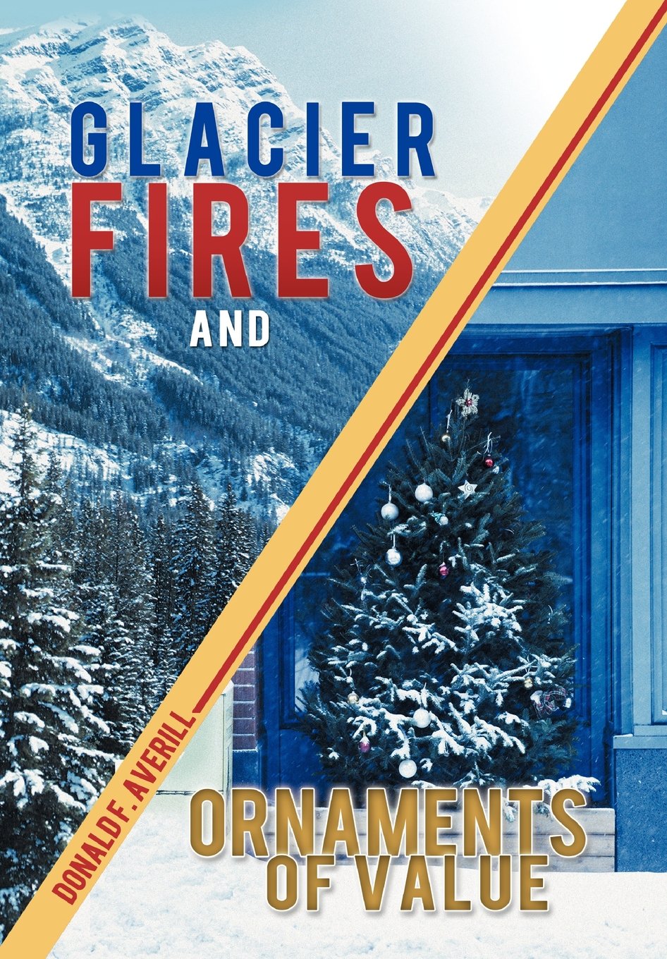 Glacier Fires and Ornaments of Value Essays & Short Stories