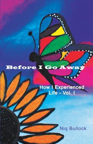 Before I Go Away: How I Experienced Life Poetry
