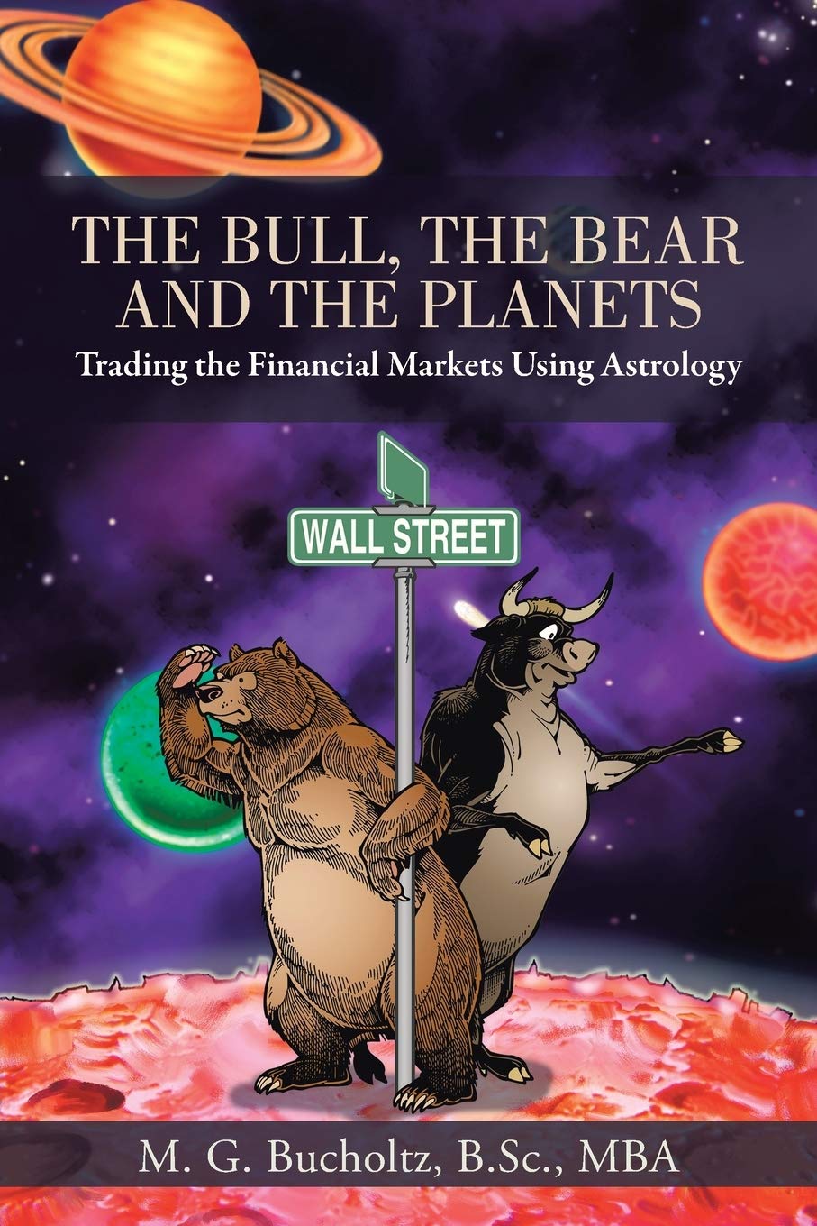 The Bull, The Bear and The Planets: Trading the Financial Markets Using Astrology book