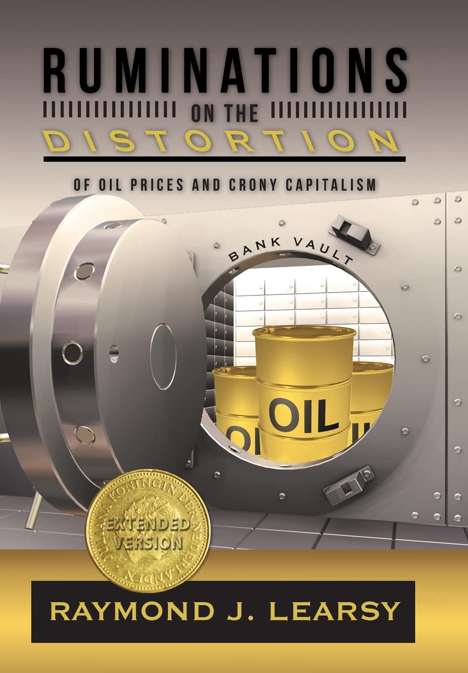 Ruminations on the Distortion of Oil Prices and Crony Capitalism: Selected Writings book