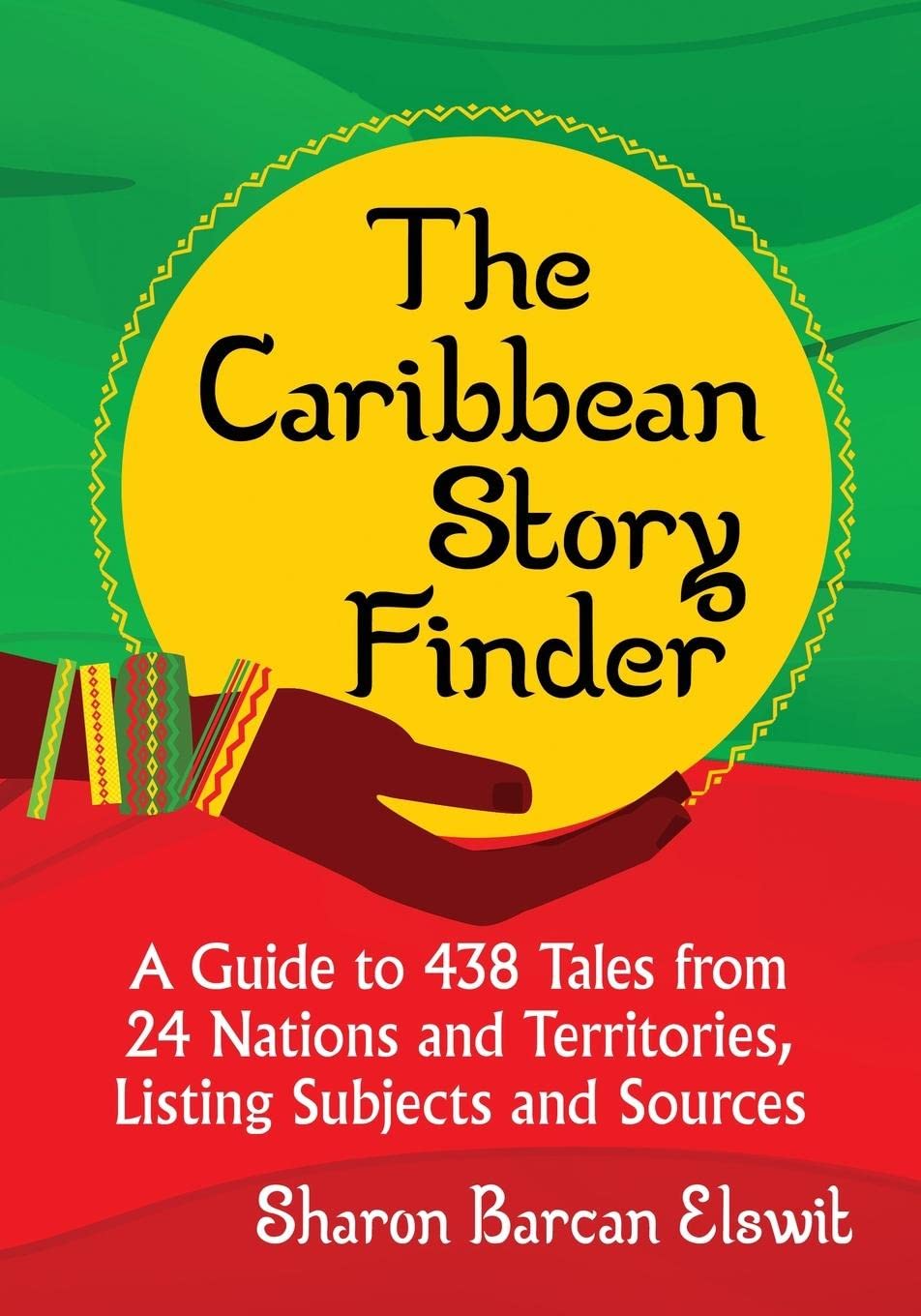 The Caribbean Story Finder: A Guide to 438 Tales from 24 Nations and Territories, Listing Subjects and Sources Law