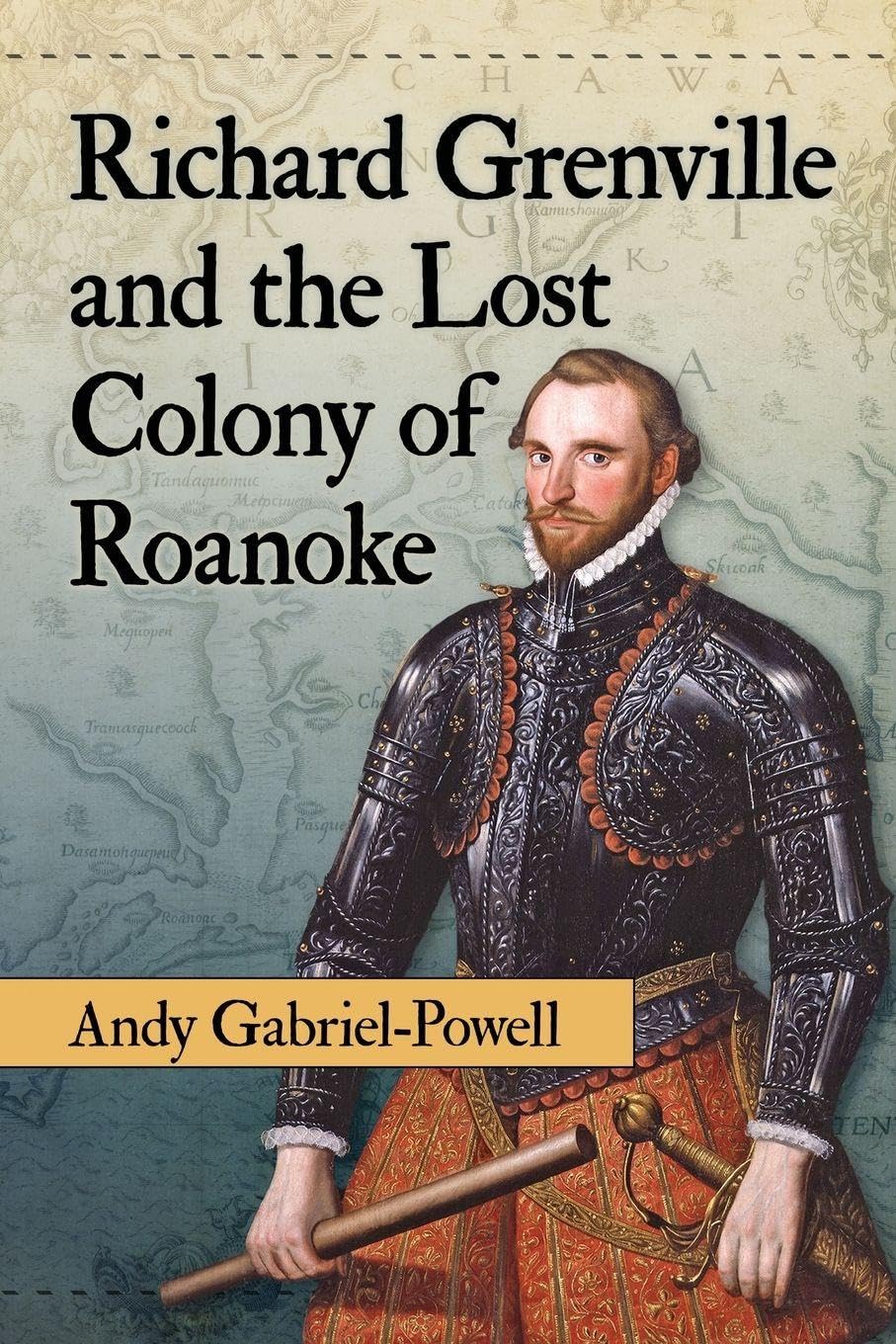 Richard Grenville and the Lost Colony of Roanoke Memories