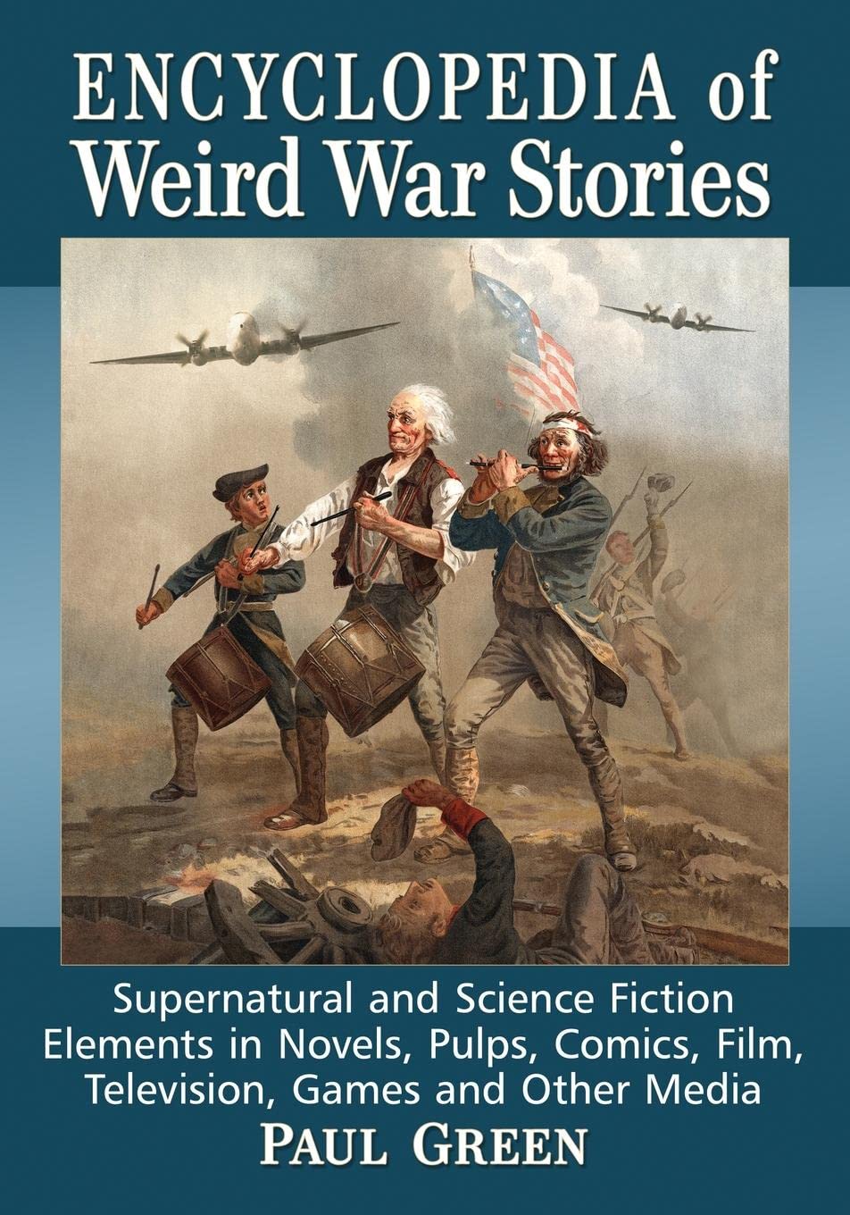 Encyclopedia of Weird War Stories: Supernatural and Science Fiction Elements in Novels, Pulps, Comics, Film, Television, Games and Other Media Law