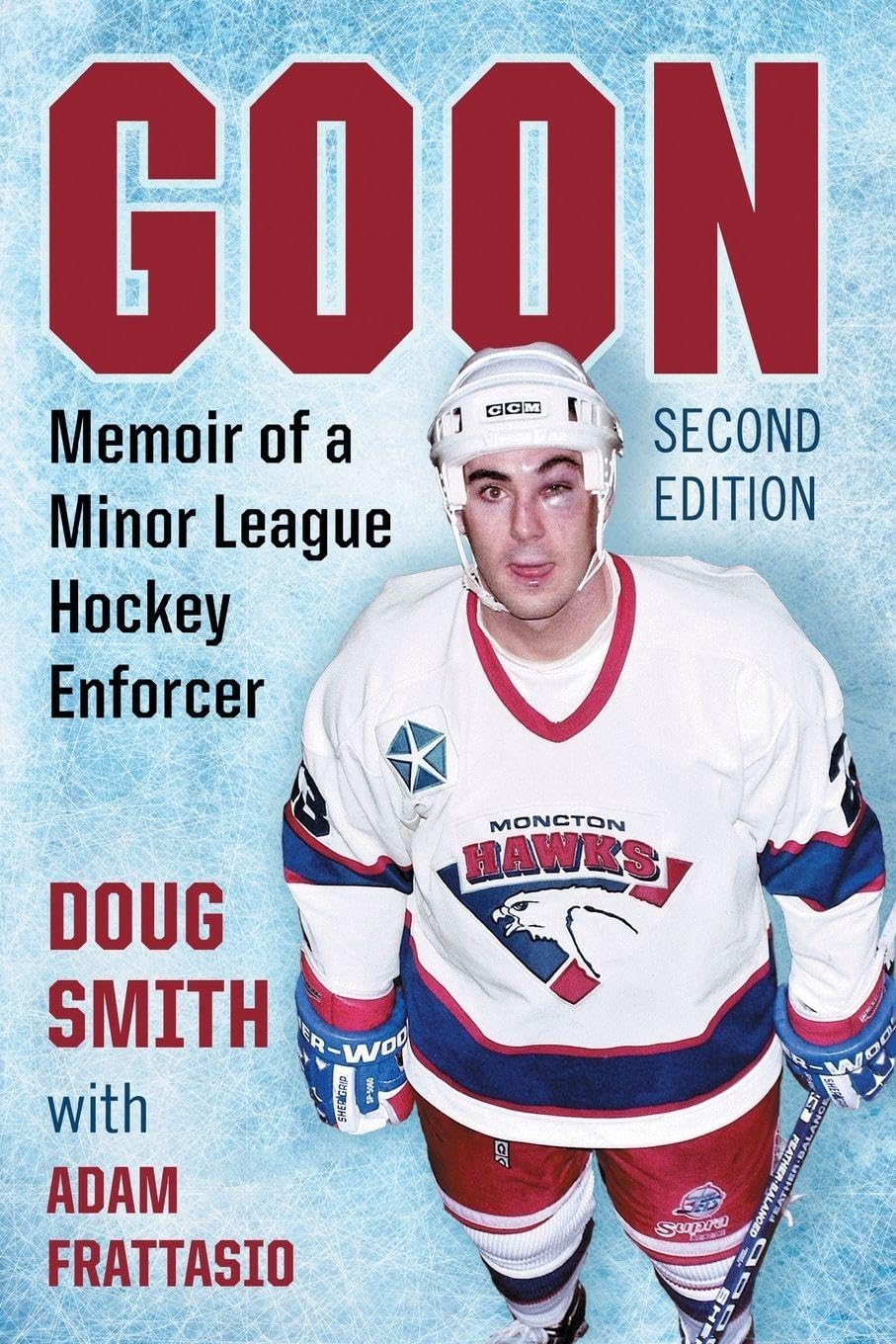 Goon: Memoir of a Minor League Hockey Enforcer, 2d ed. Sports