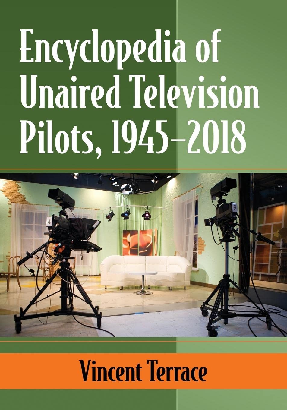 Encyclopedia of Unaired Television Pilots, 1945-2018 Film, Art & Culture