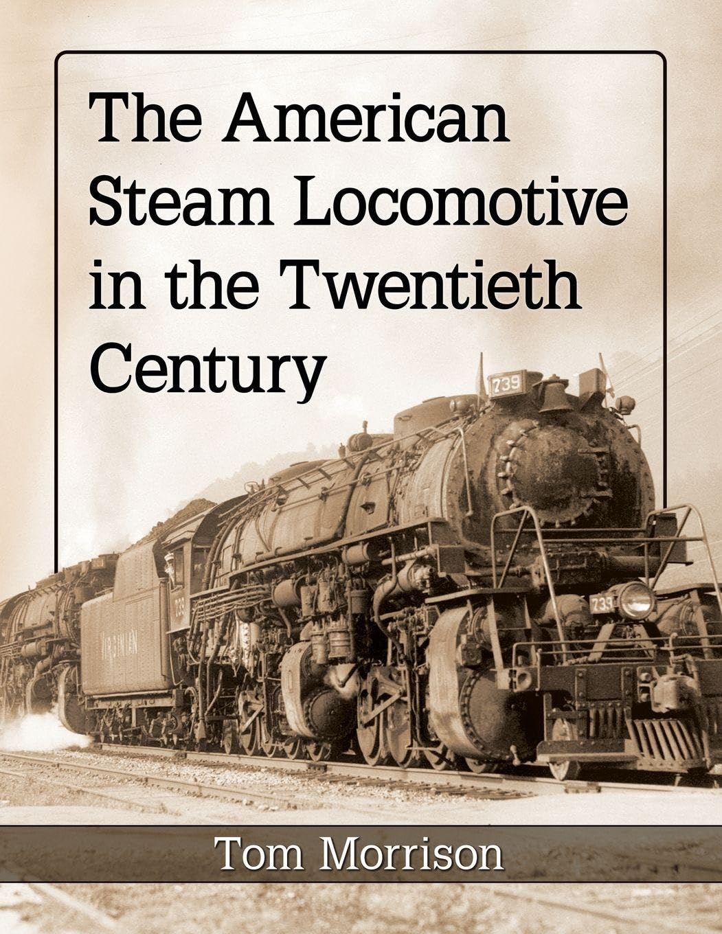 The American Steam Locomotive in the Twentieth Century book