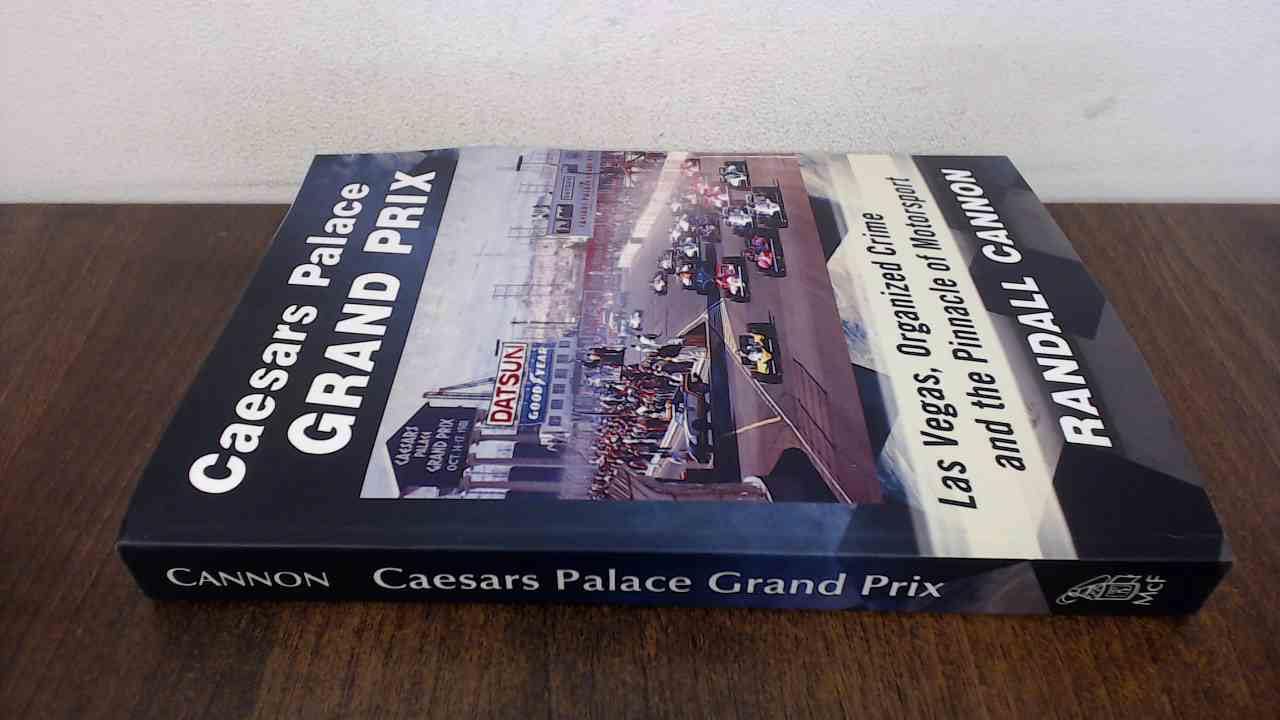 Caesars Palace Grand Prix: Las Vegas, Organized Crime and the Pinnacle of Motorsport Politics & Society Books