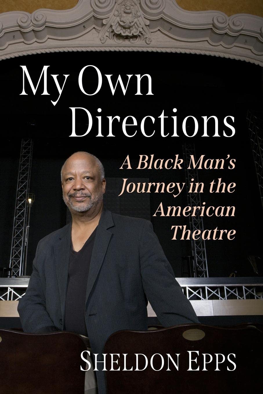 My Own Directions: A Black Man's Journey in the American Theatre Social Sciences
