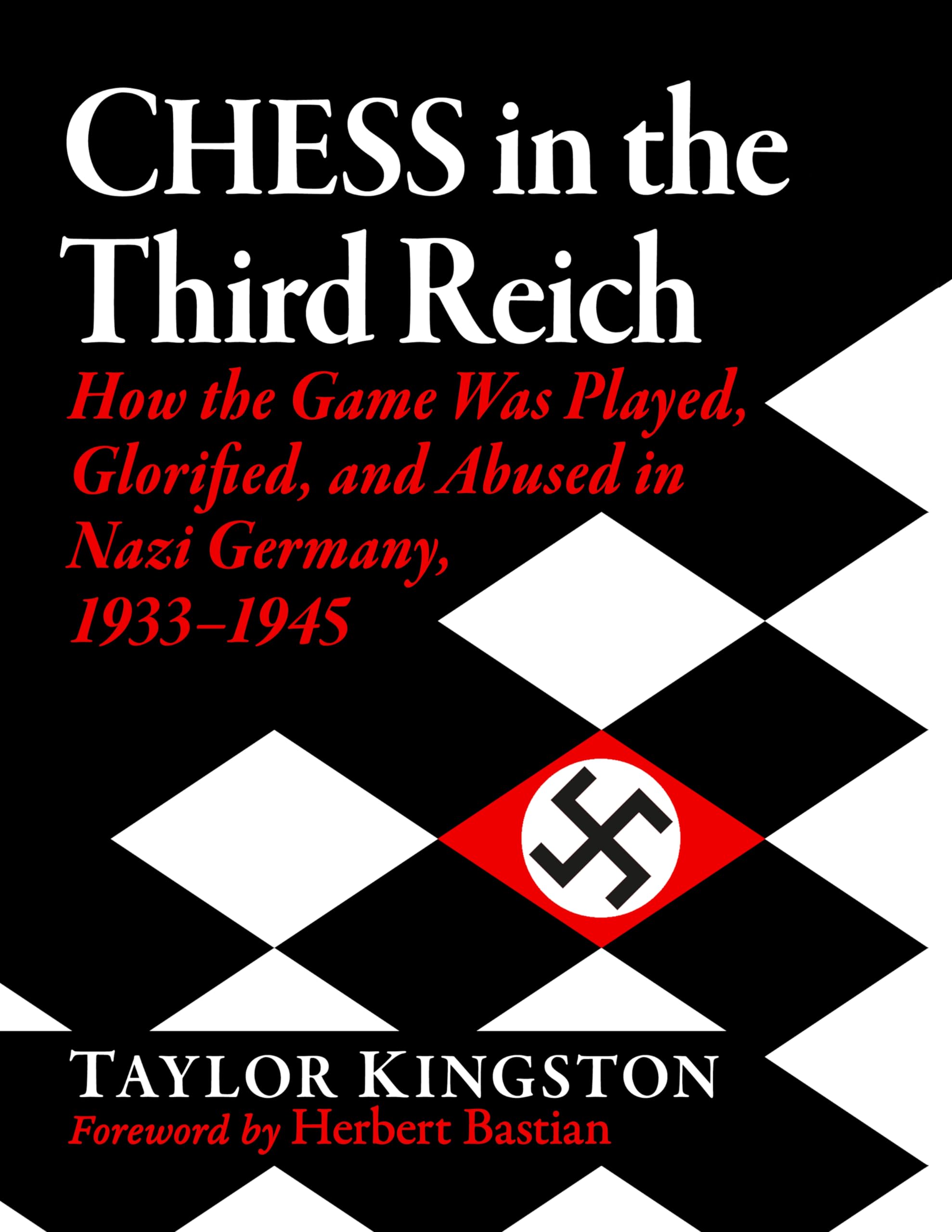 Chess in the Third Reich: How the Game Was Played, Glorified, and Abused in Nazi Germany, 1933-1945 Leisure & Fun
