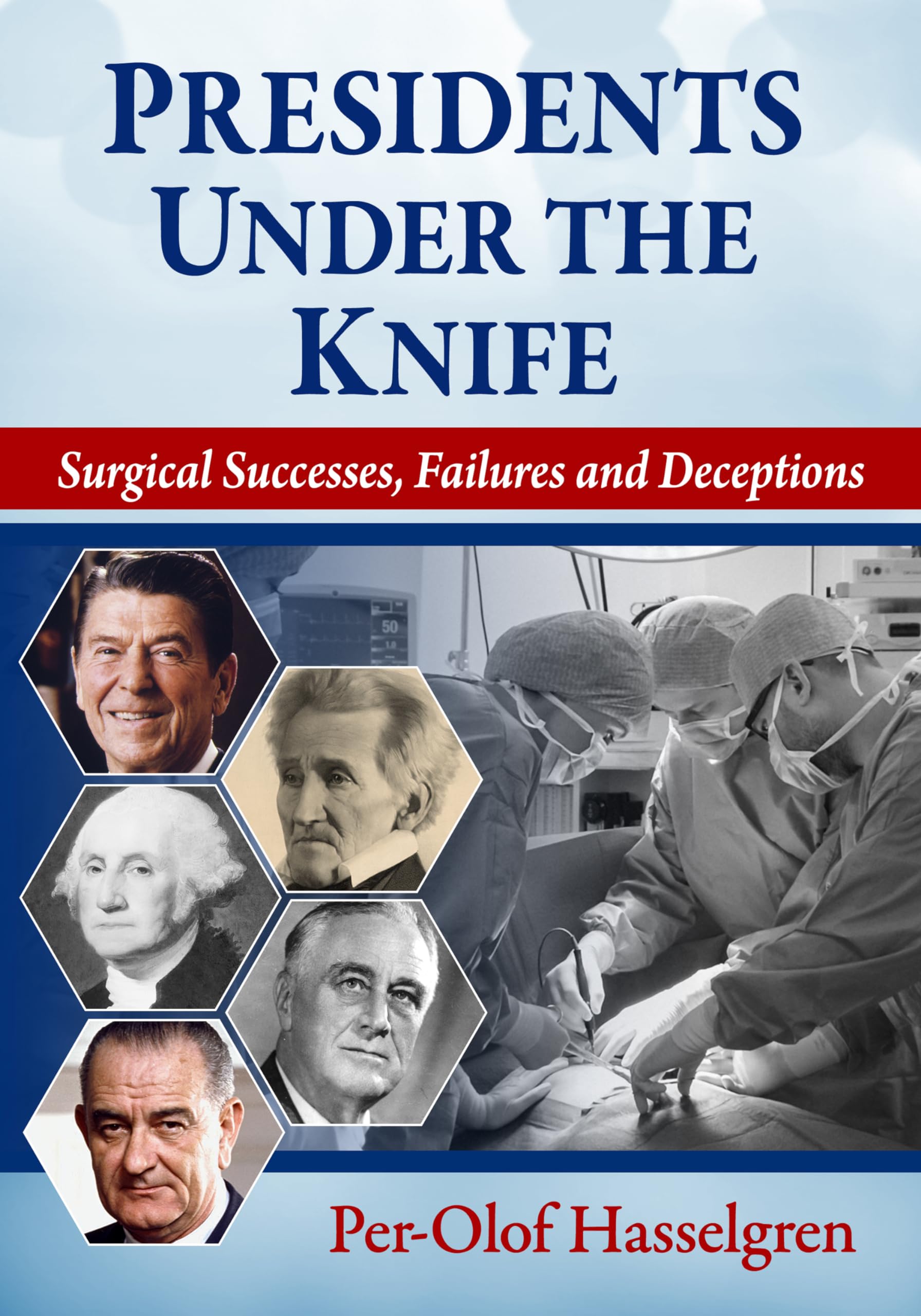 Presidents Under the Knife Medicine