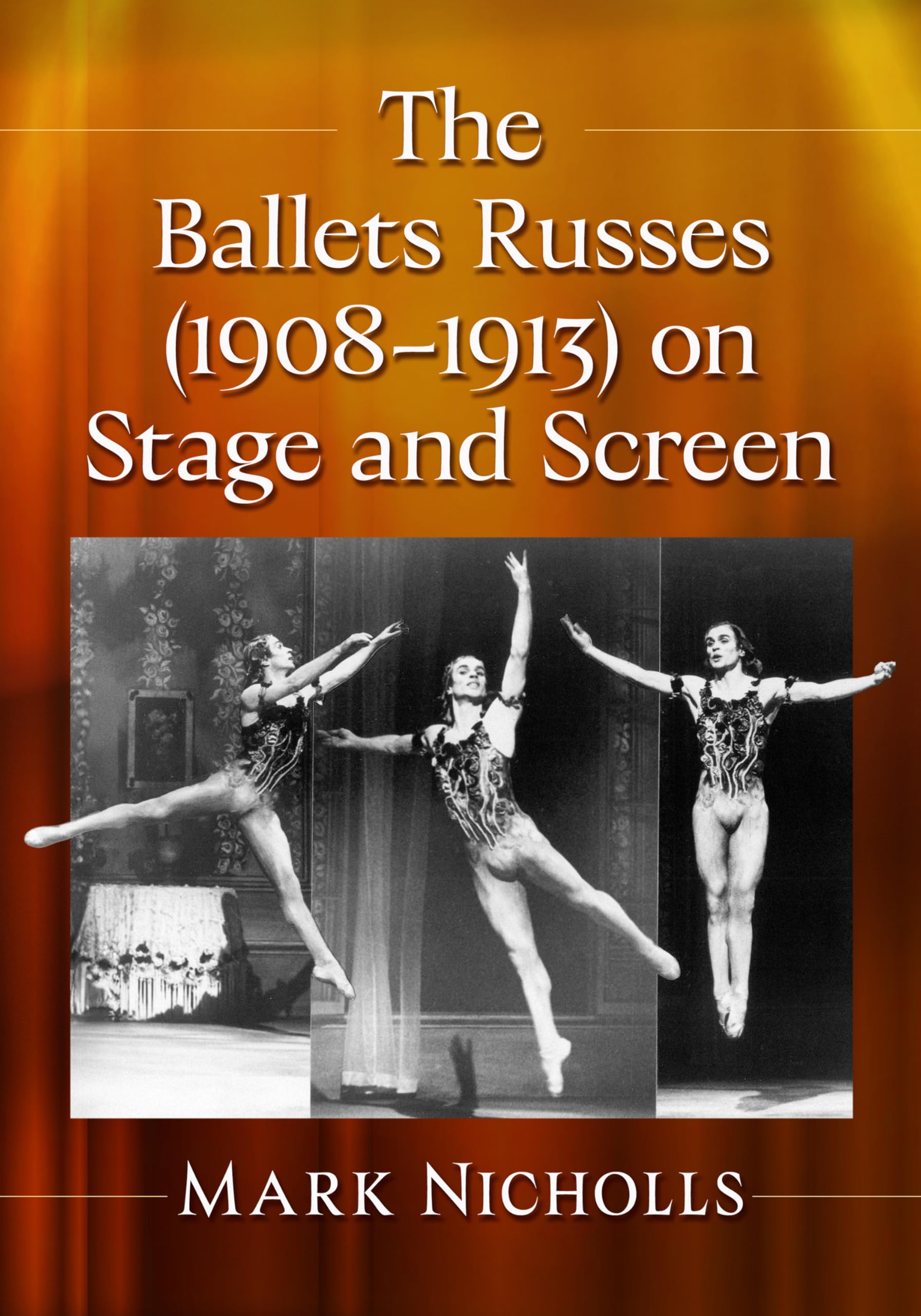 The Ballets Russes (1908-1913) on Stage and Screen Film, Art & Culture
