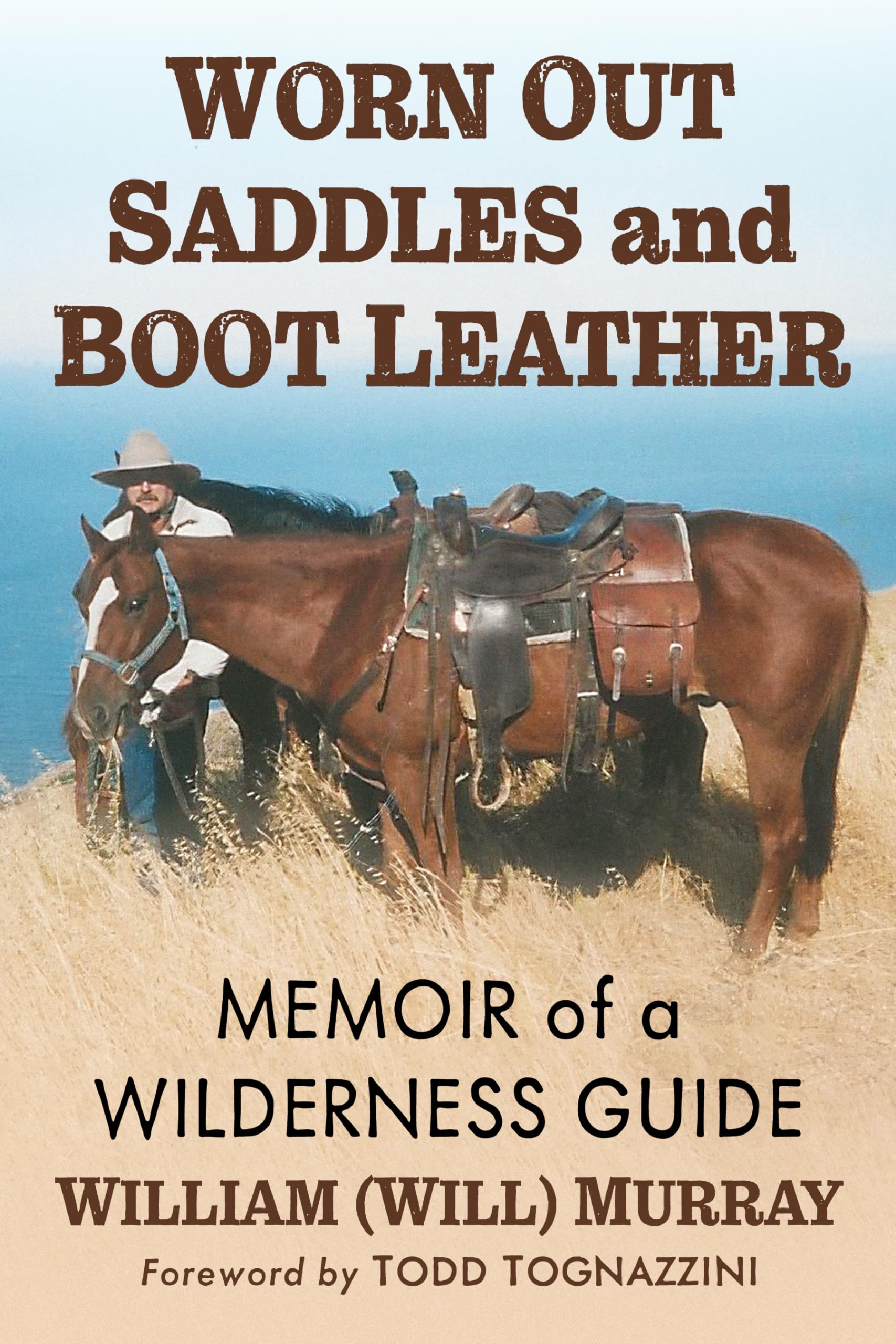 Worn Out Saddles and Boot Leather: Memoir of a Wilderness Guide Art & Literature