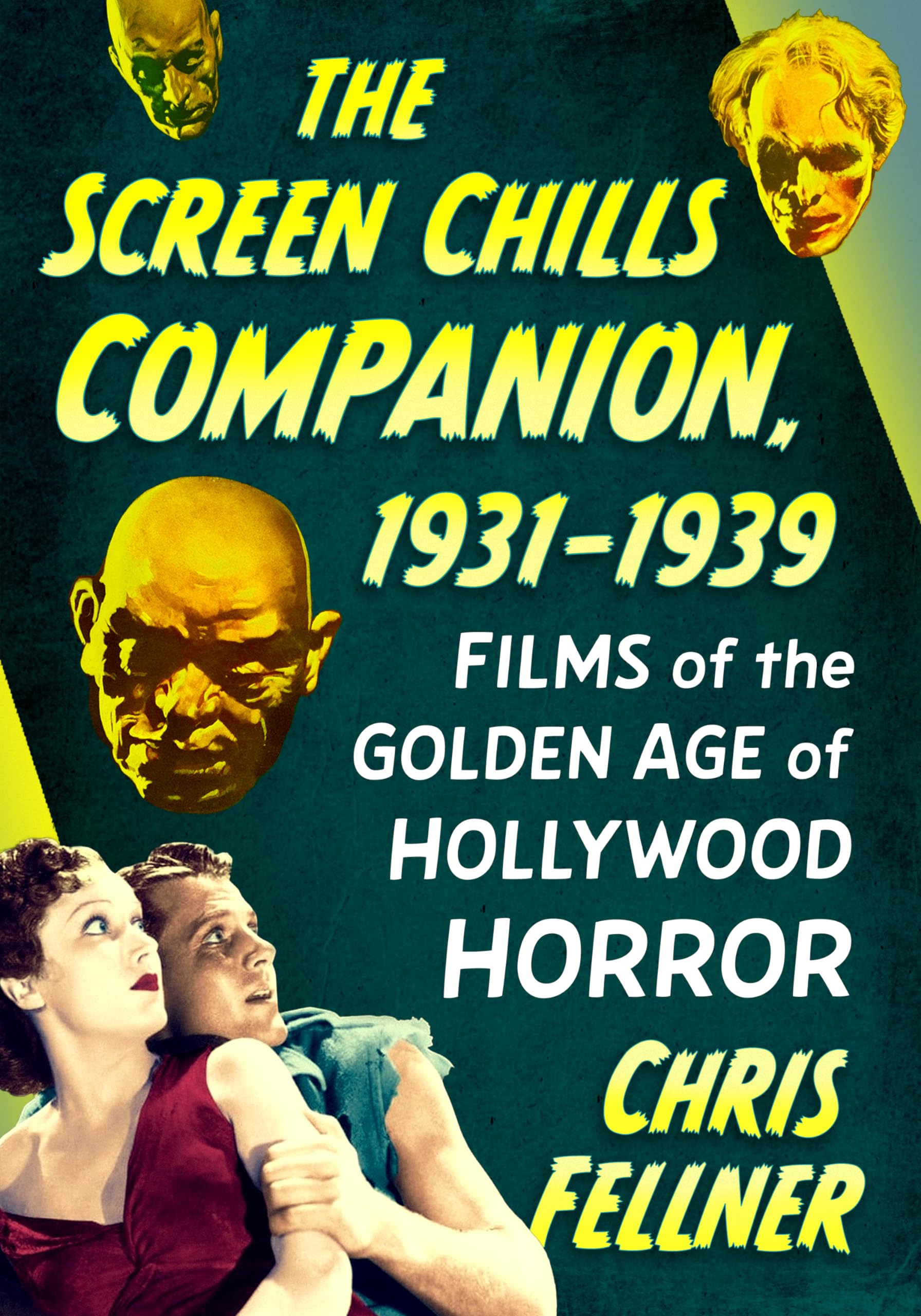 The Screen Chills Companion, 1931-1939 Horror & Mystery