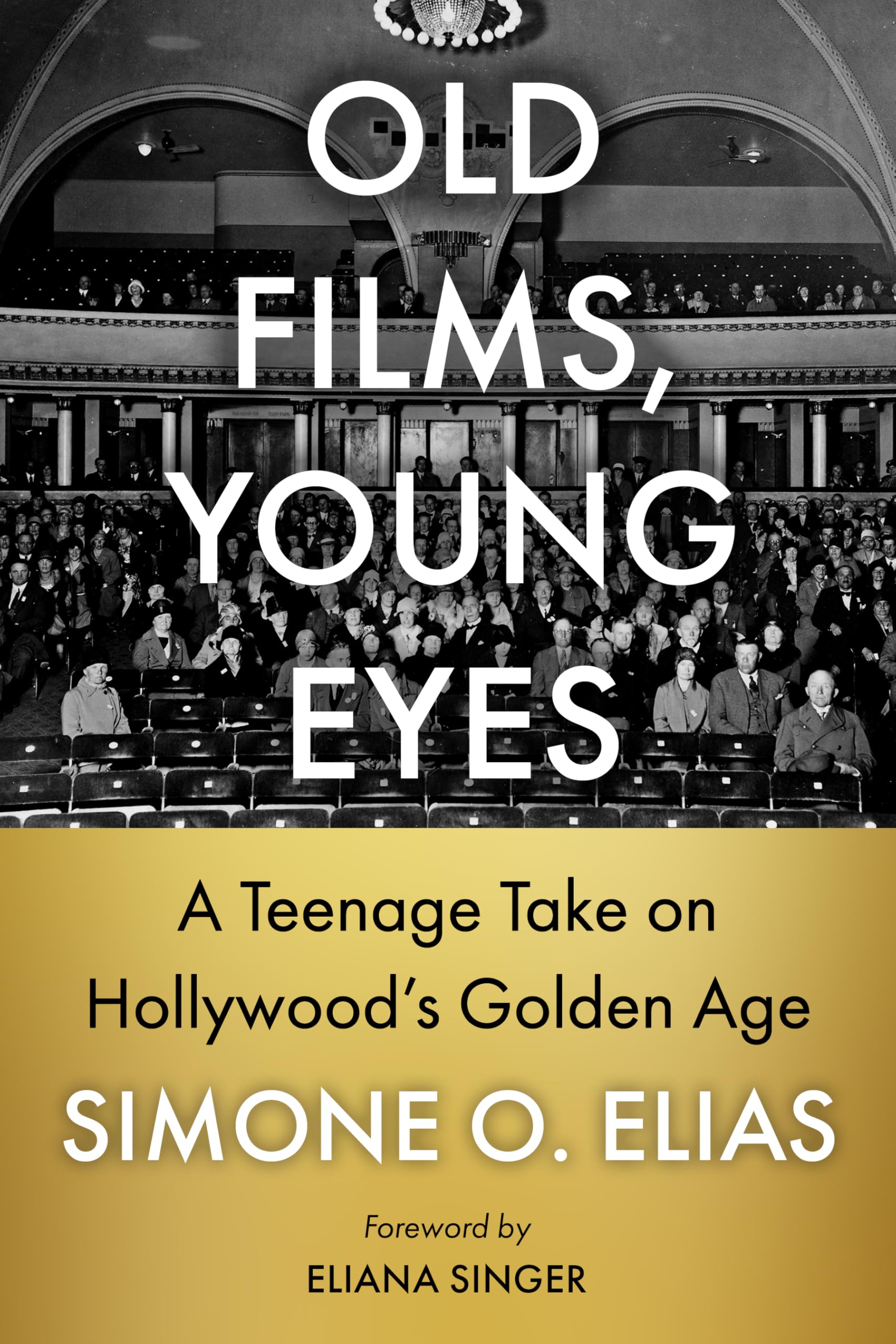 Old Films, Young Eyes: A Teenage Take on Hollywood's Golden Age Film, Art & Culture
