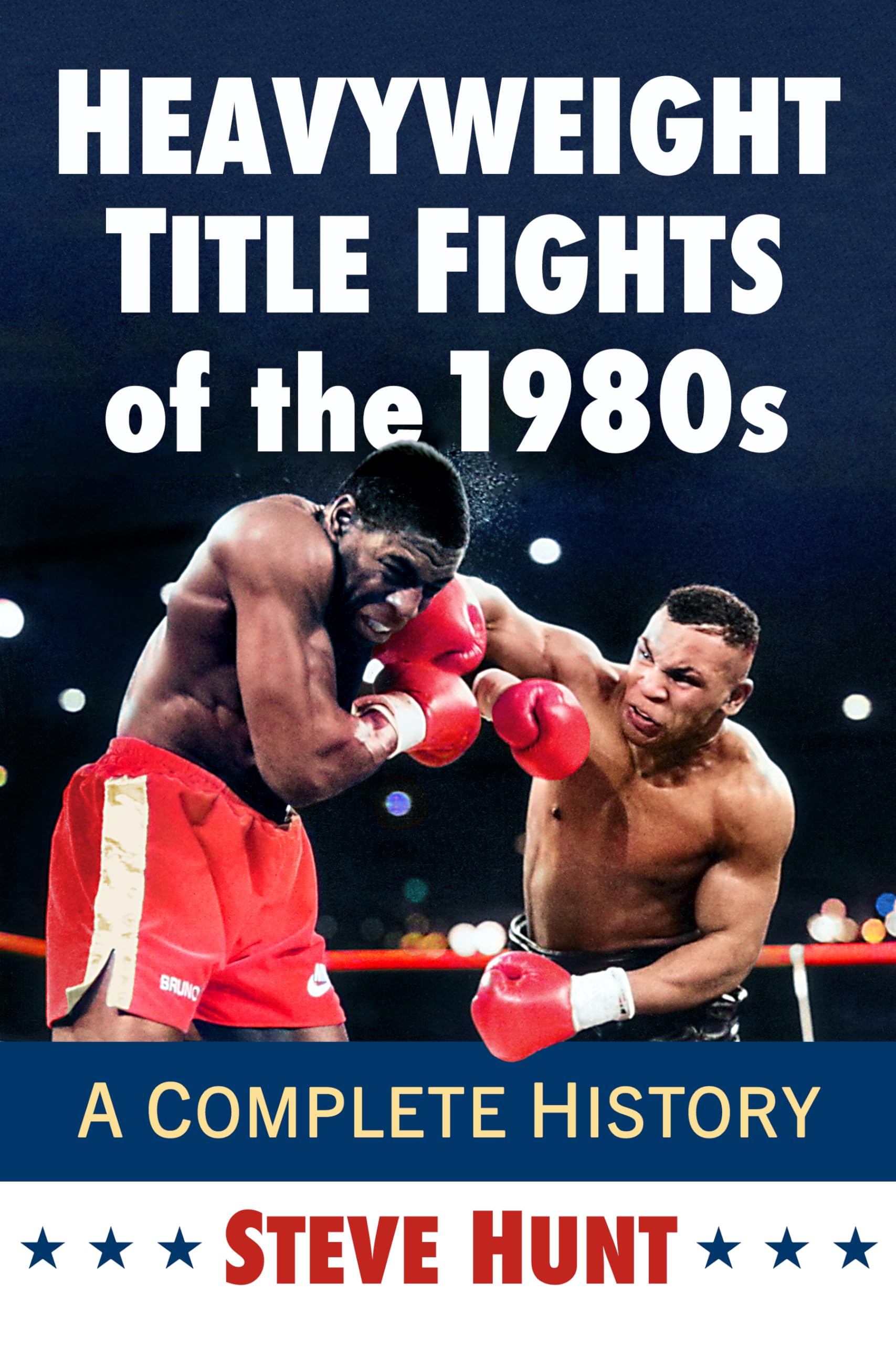 Heavyweight Title Fights of the 1980s: A Complete History Leisure & Fun