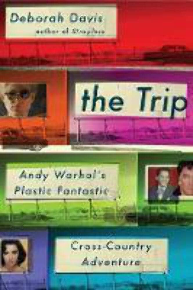 The Trip: Andy Warhol's Plastic Fantastic Cross-Country Adventure Art & Literature