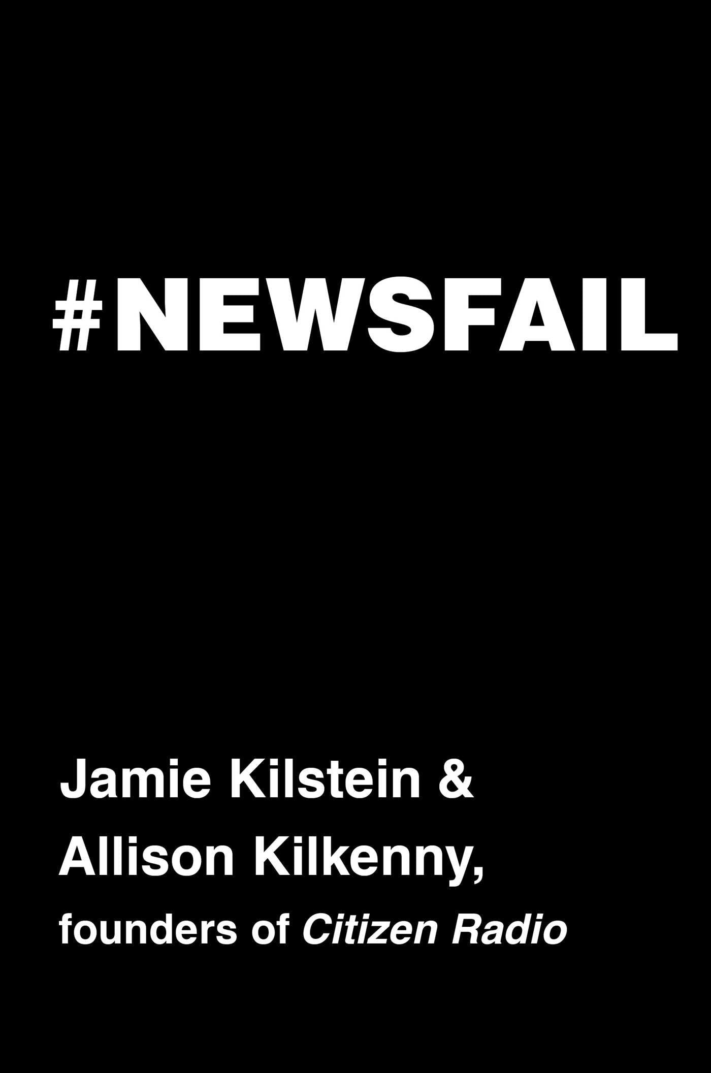 Newsfail: Climate Change, Feminism, Gun Control, and Other Fun Stuff We Talk About Because Nobody Else Will Art & Literature