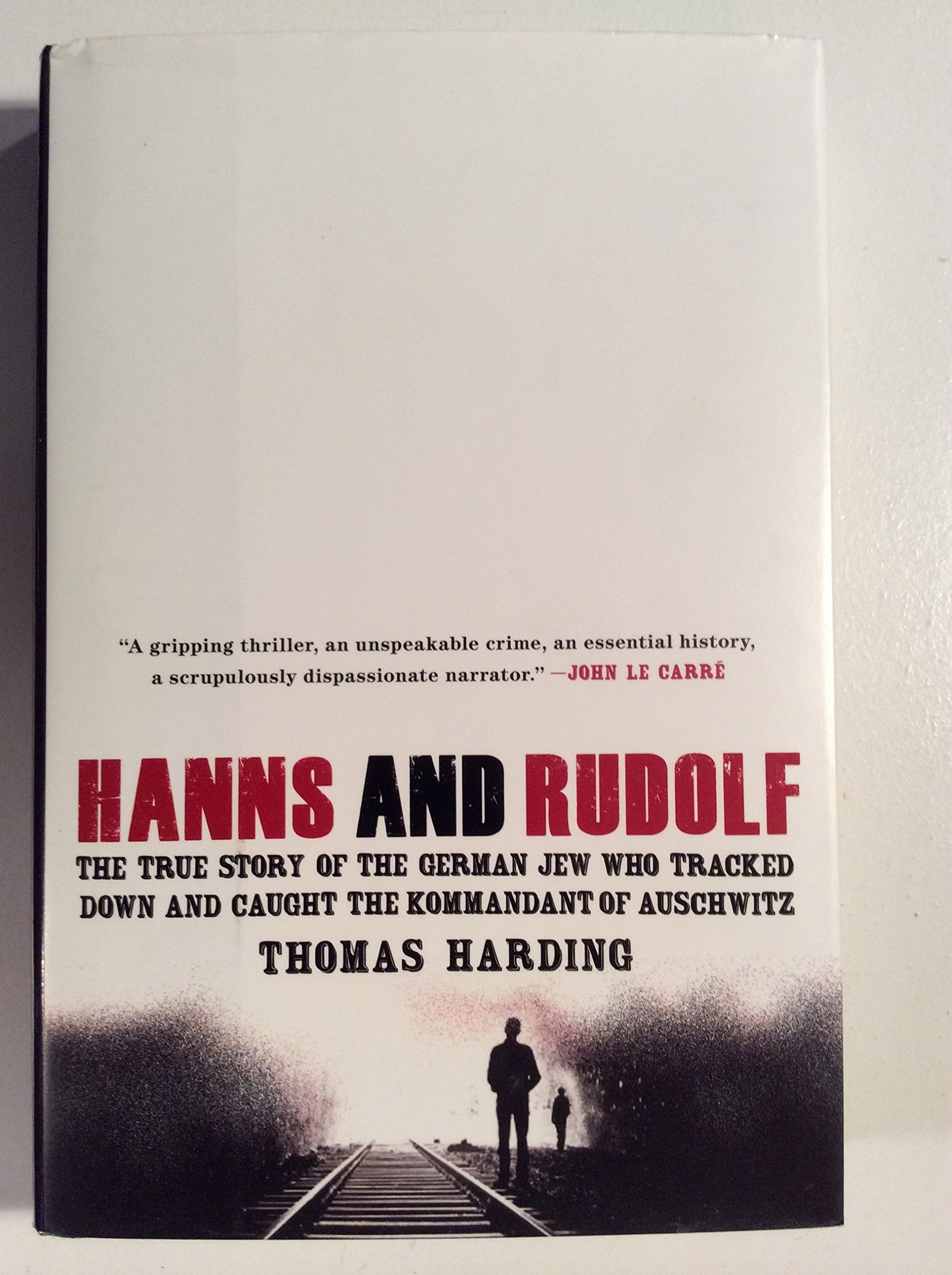 Hanns and Rudolf: The True Story of the German Jew Who Tracked Down and Caught the Kommandant of Auschwitz Memories