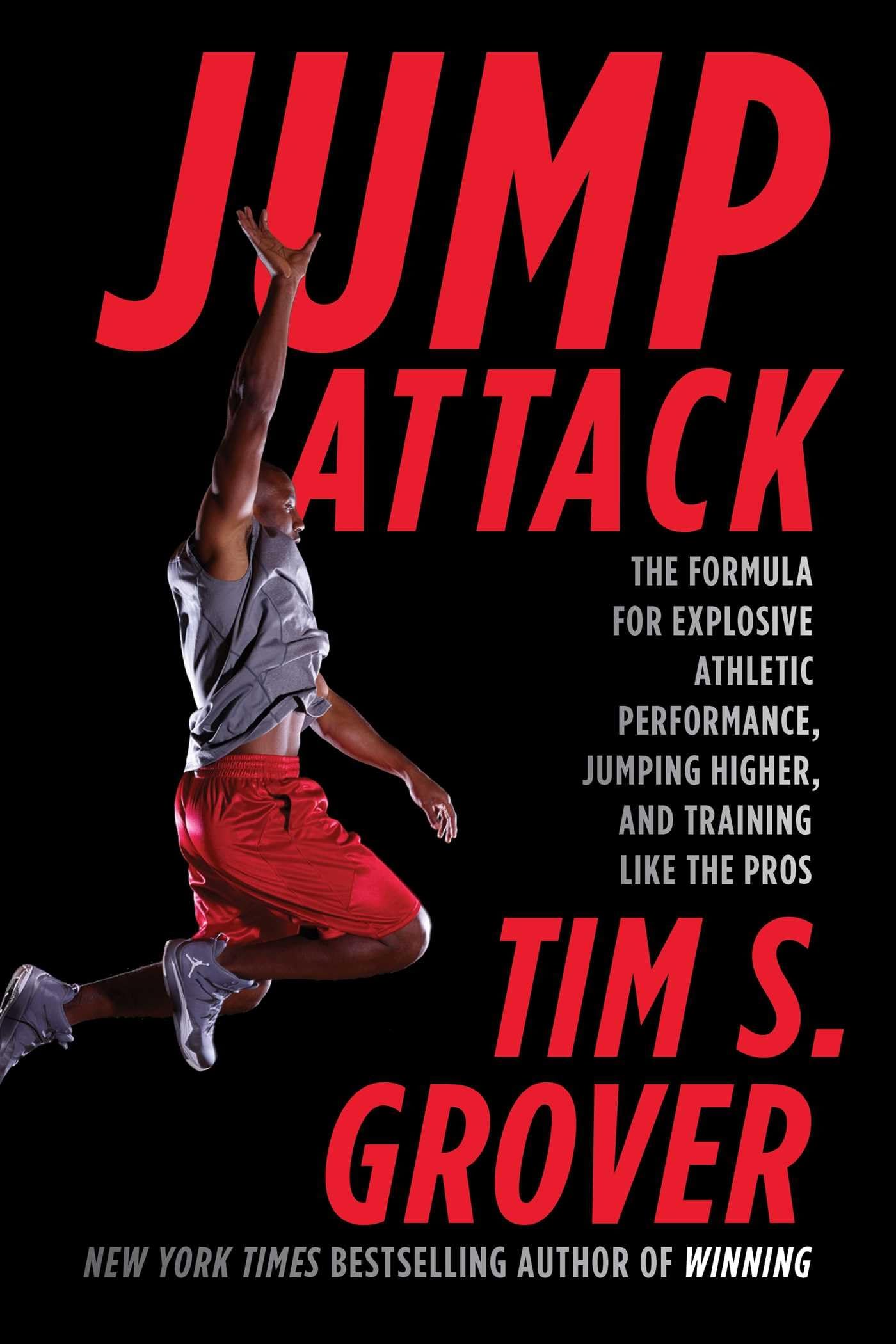 Jump Attack: The Formula for Explosive Athletic Performance, Jumping Higher, and Training Like the Pros (Tim Grover Winning Series) Health, Nutrition & Fitness