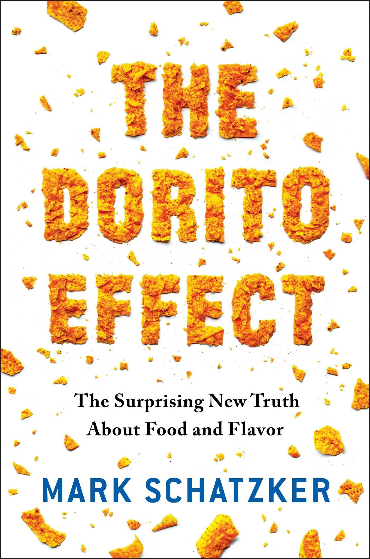 The Dorito Effect: The Surprising New Truth About Food and Flavor Social Sciences