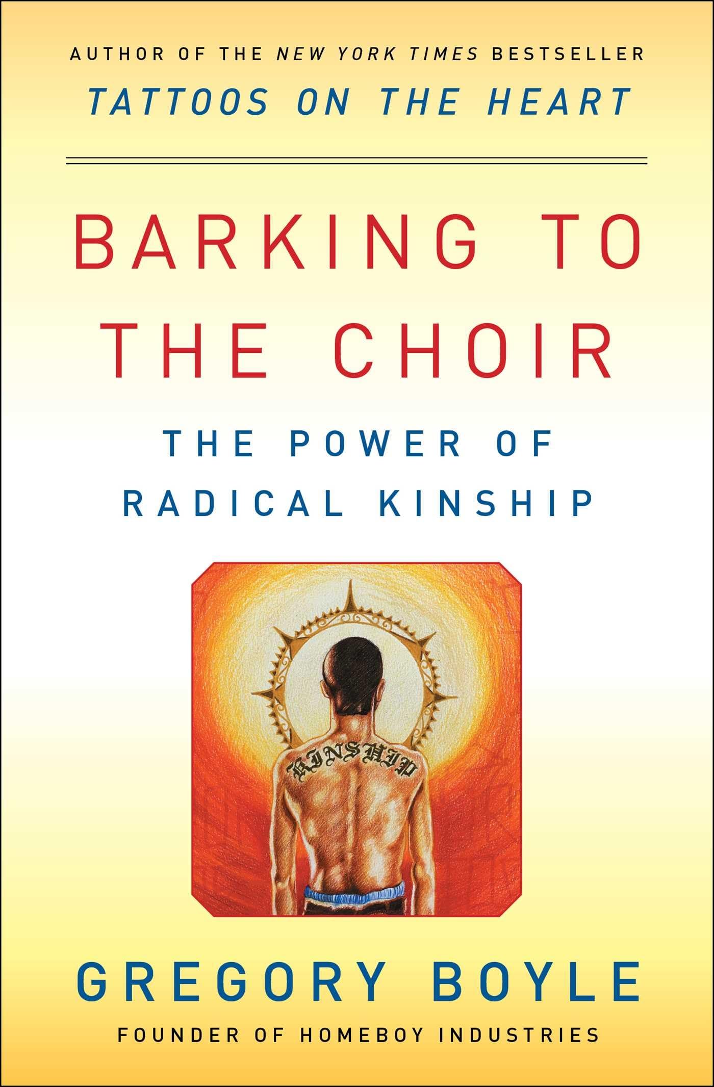 Barking to the Choir: The Power of Radical Kinship book