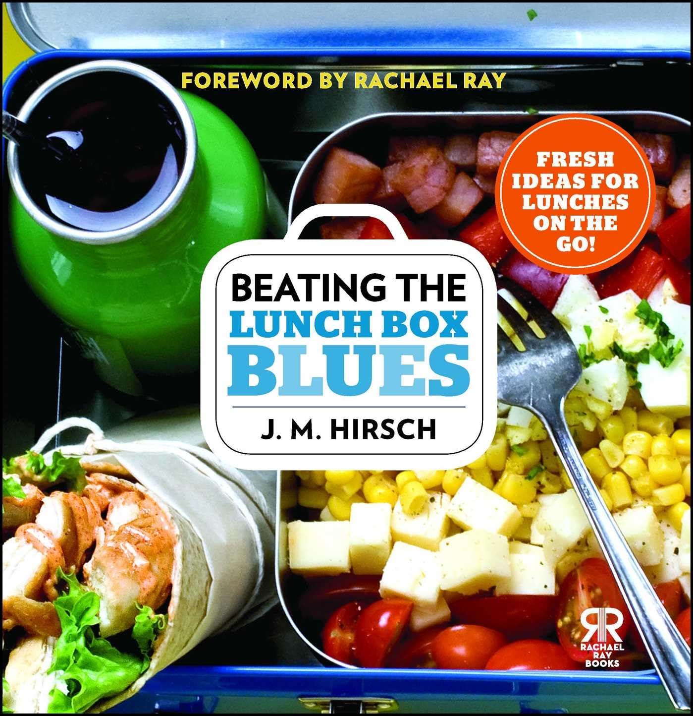 Beating the Lunch Box Blues: Fresh Ideas for Lunches on the Go! (Rachael Ray Books) Leisure, Home & Garden