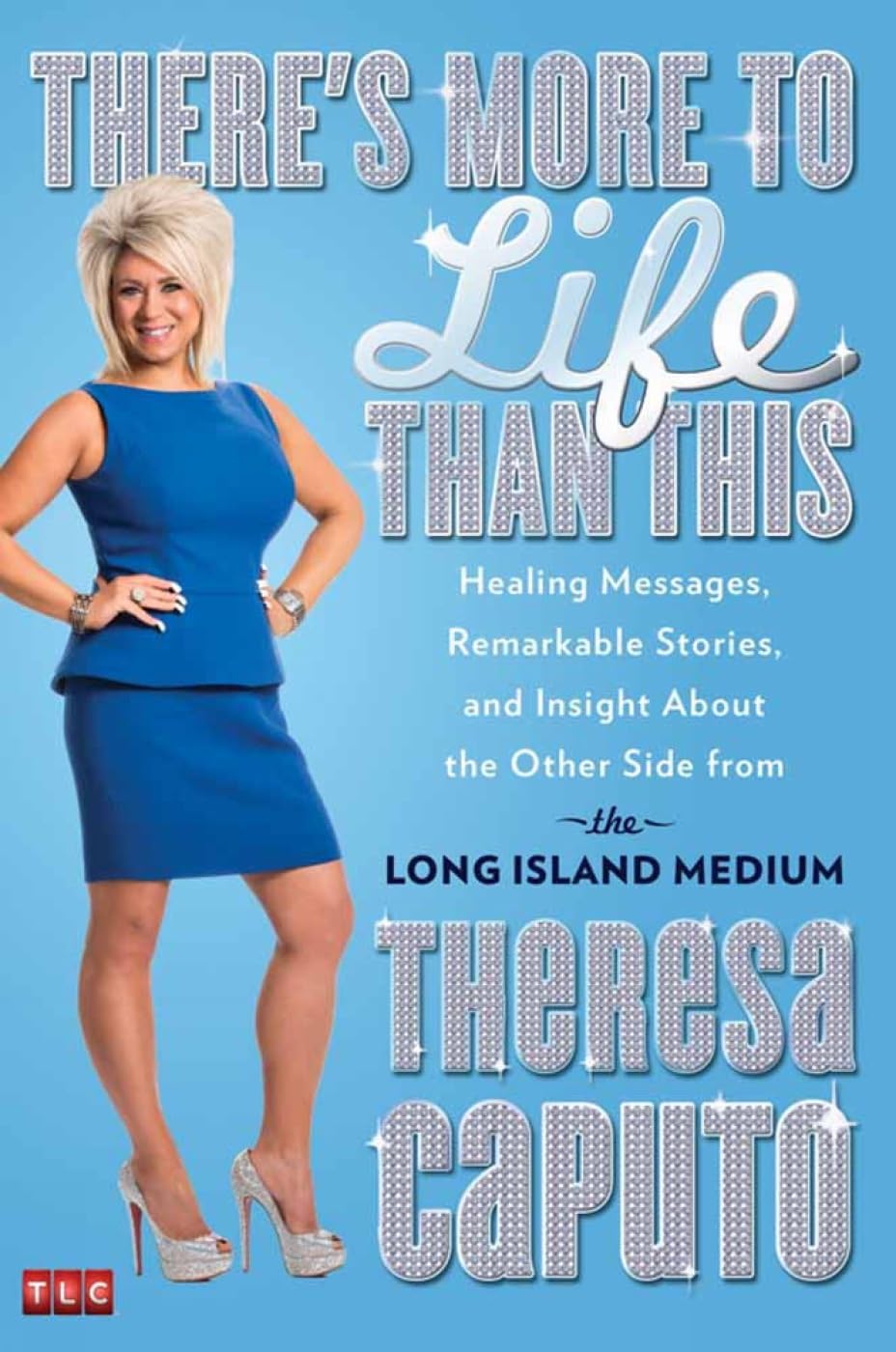 There's More to Life Than This: Healing Messages, Remarkable Stories, and Insight about the Other Side from the Long Island Medium book