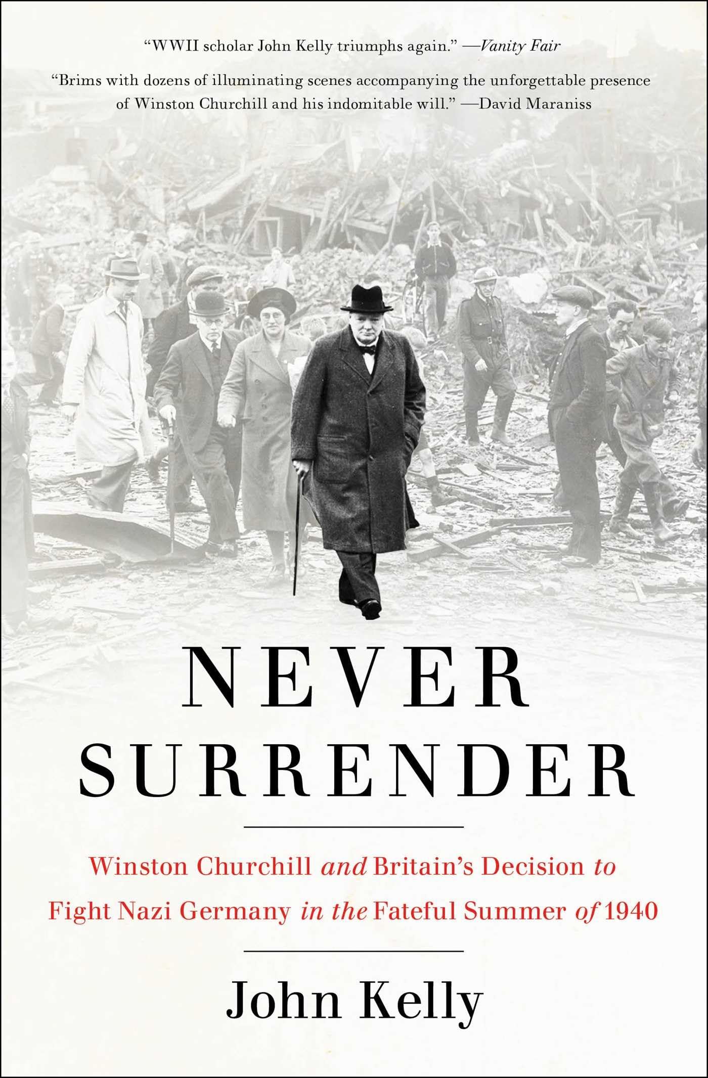 Never Surrender: Winston Churchill and Britain's Decision to Fight Nazi Germany in the Fateful Summer of 1940 Social Sciences