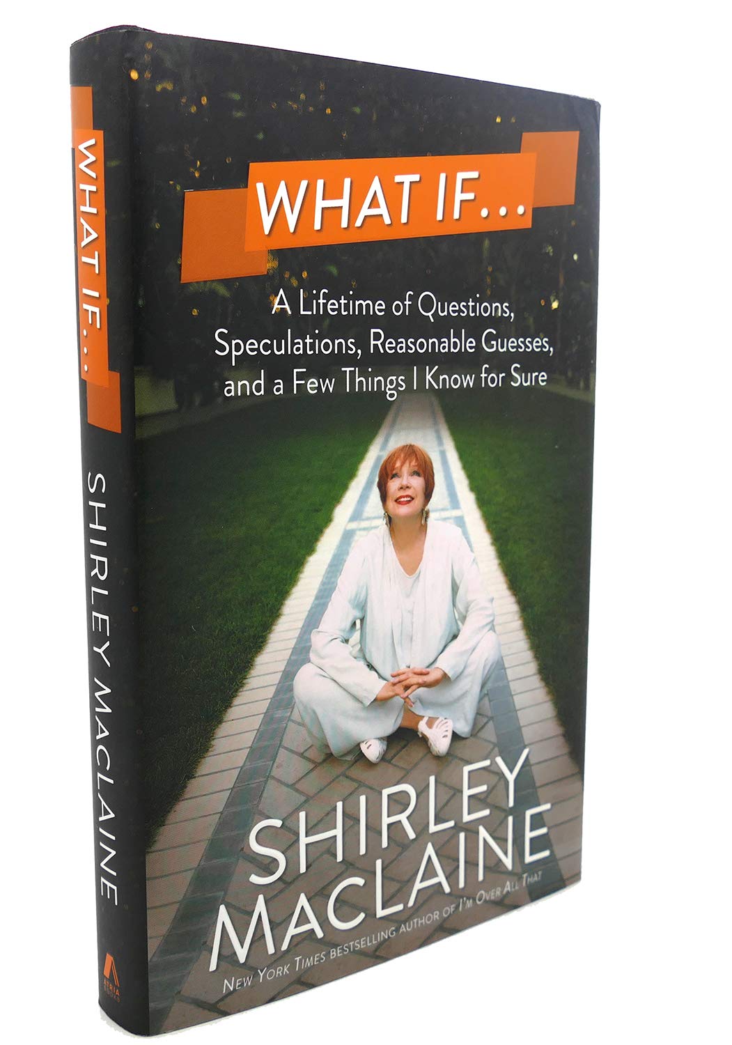 What If . . .: A Lifetime of Questions, Speculations, Reasonable Guesses, and a Few Things I Know for Sure Art & Literature