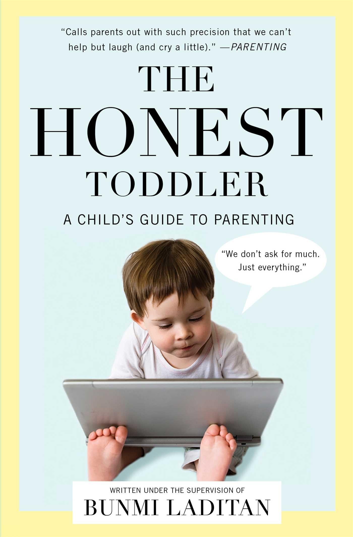 The Honest Toddler: A Child's Guide to Parenting Learning & Reference