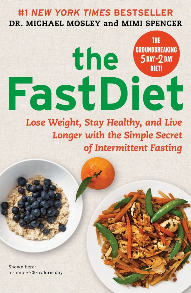 The FastDiet: Lose Weight, Stay Healthy, and Live Longer with the Simple Secret of Intermittent Fasting Health, Nutrition & Fitness