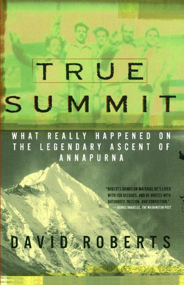 True Summit: What Really Happened on the Legendary Ascent of Annapurna Politics & History