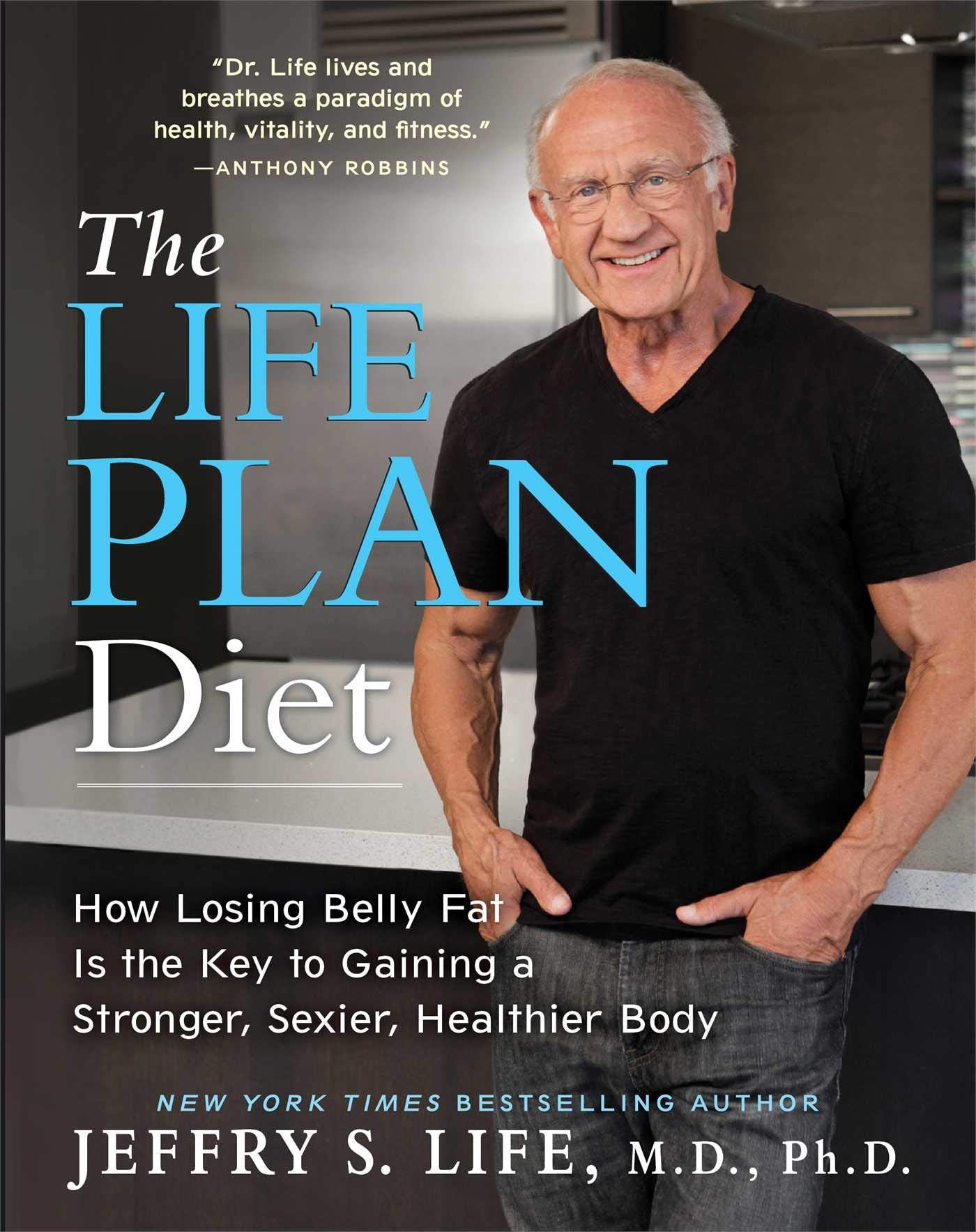 The Life Plan Diet: How Losing Belly Fat is the Key to Gaining a Stronger, Sexier, Healthier Body Social Sciences