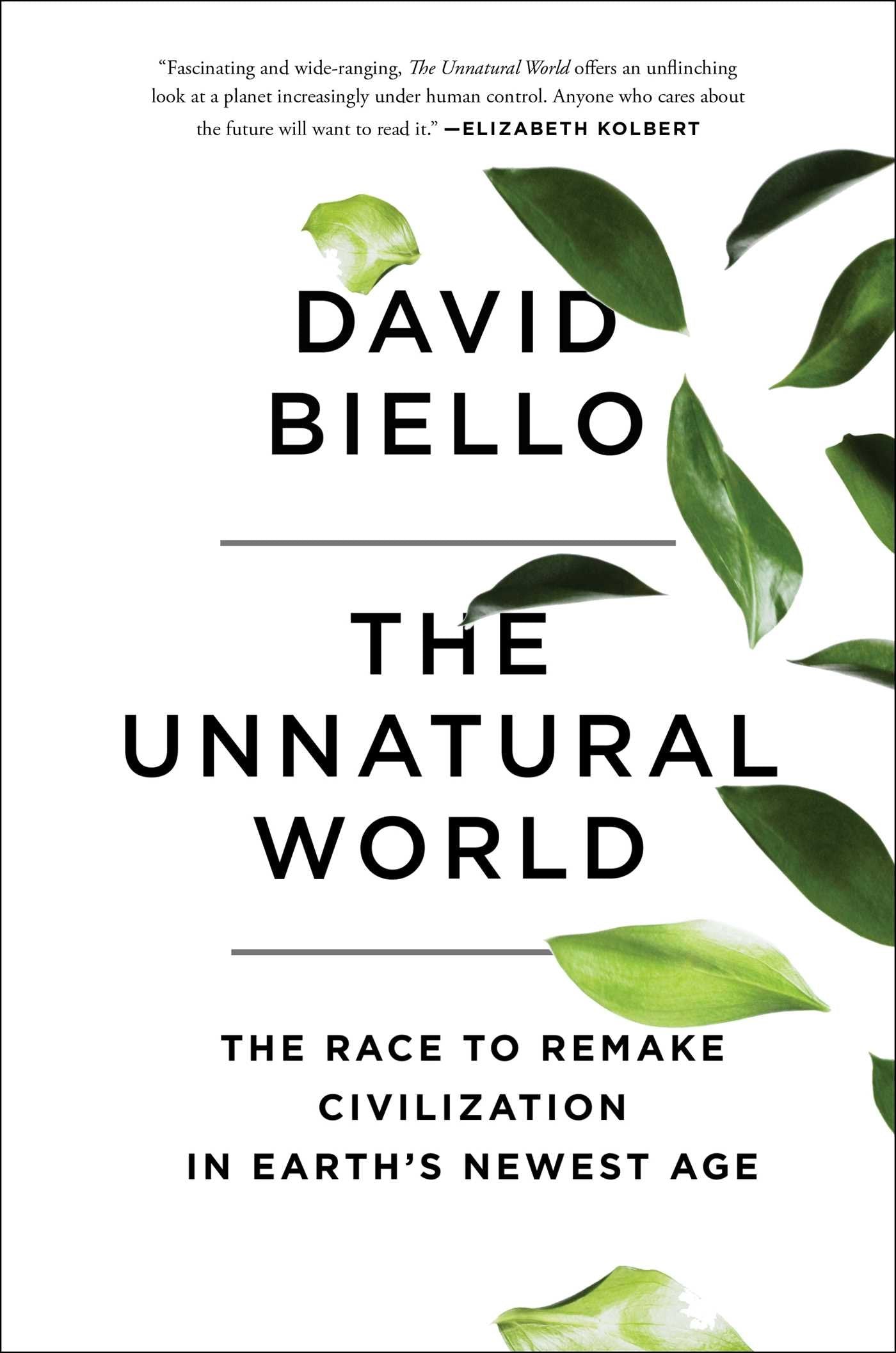 The Unnatural World: The Race to Remake Civilization in Earth's Newest Age Business & Technology