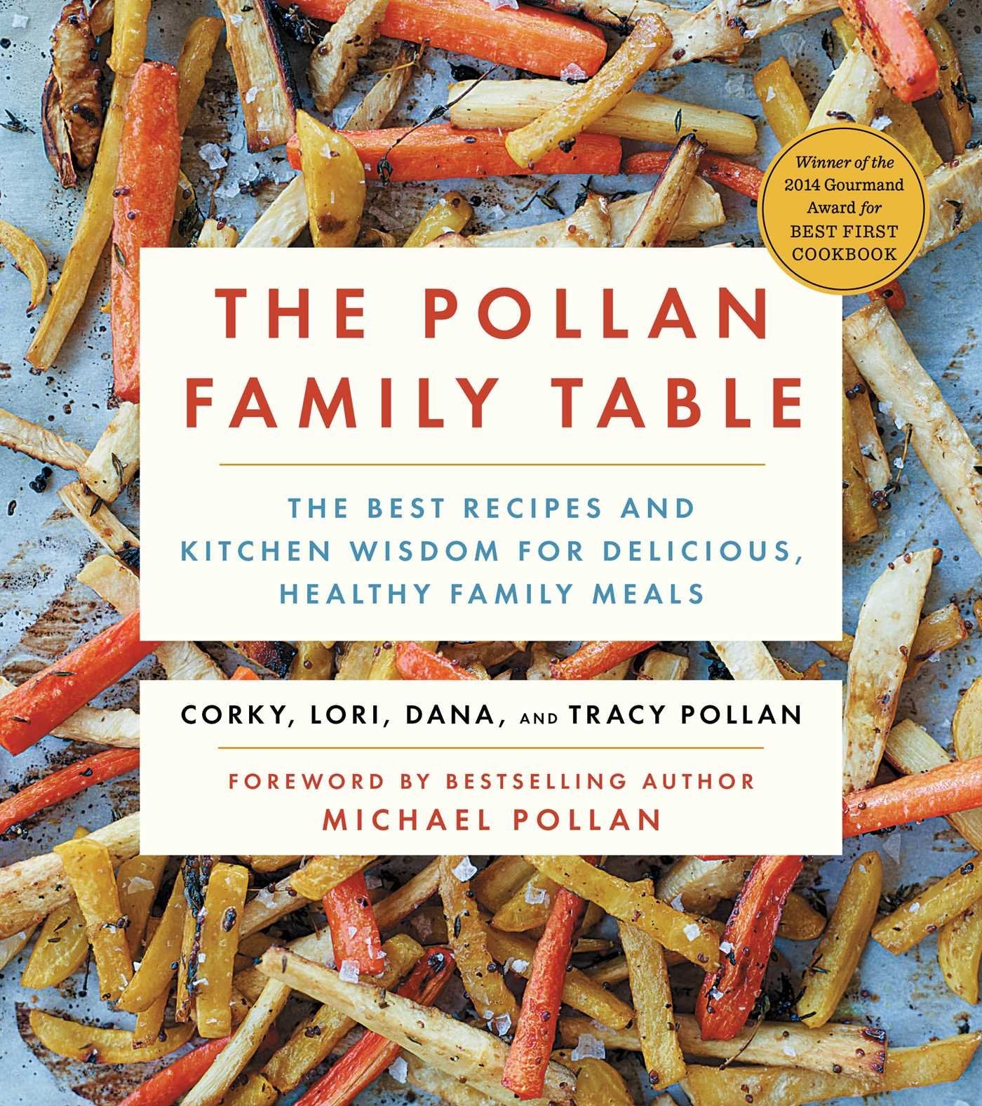 The Pollan Family Table: The Best Recipes and Kitchen Wisdom for Delicious, Healthy Family Meals book