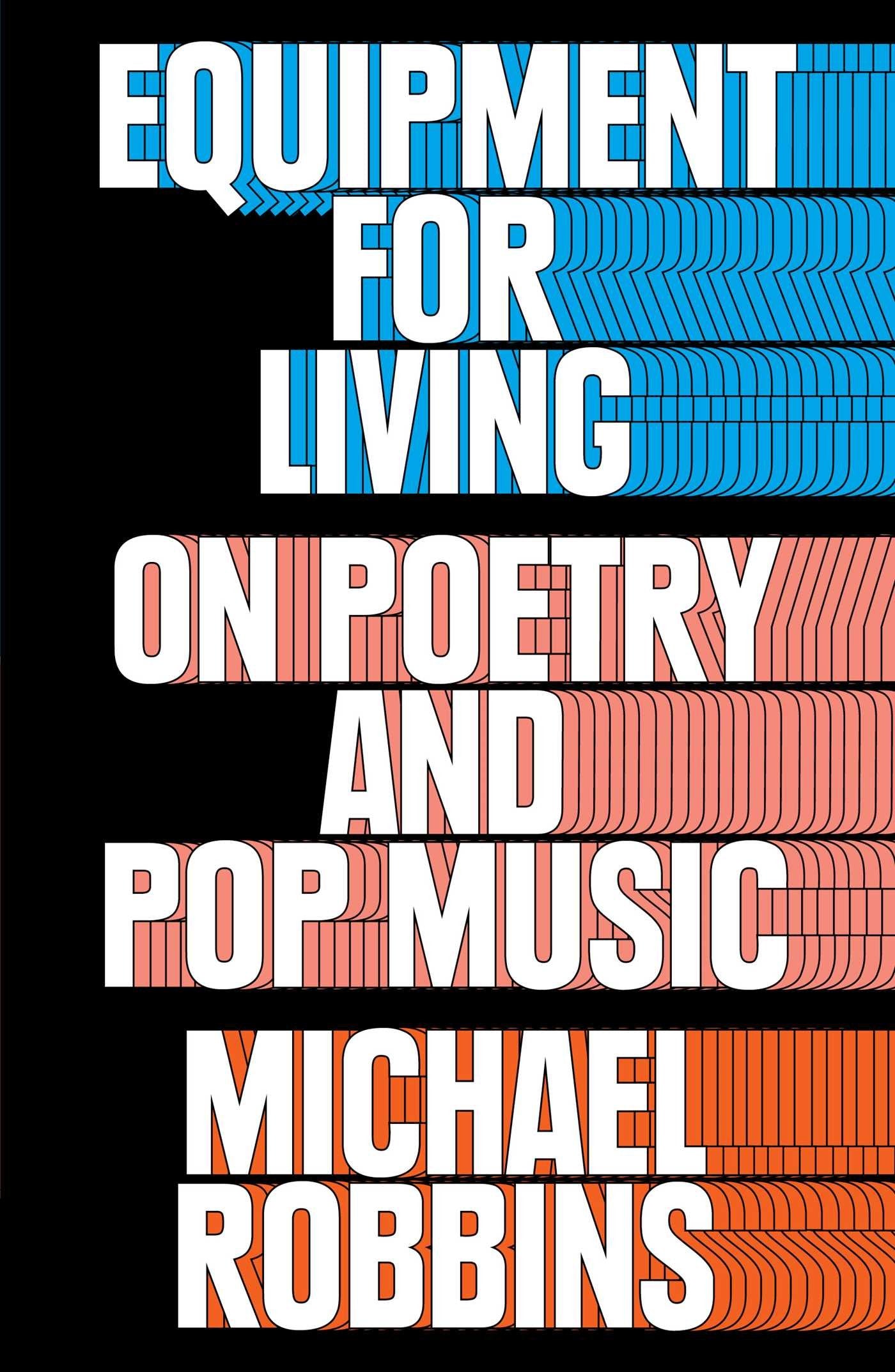 Equipment for Living: On Poetry and Pop Music Essays & Short Stories