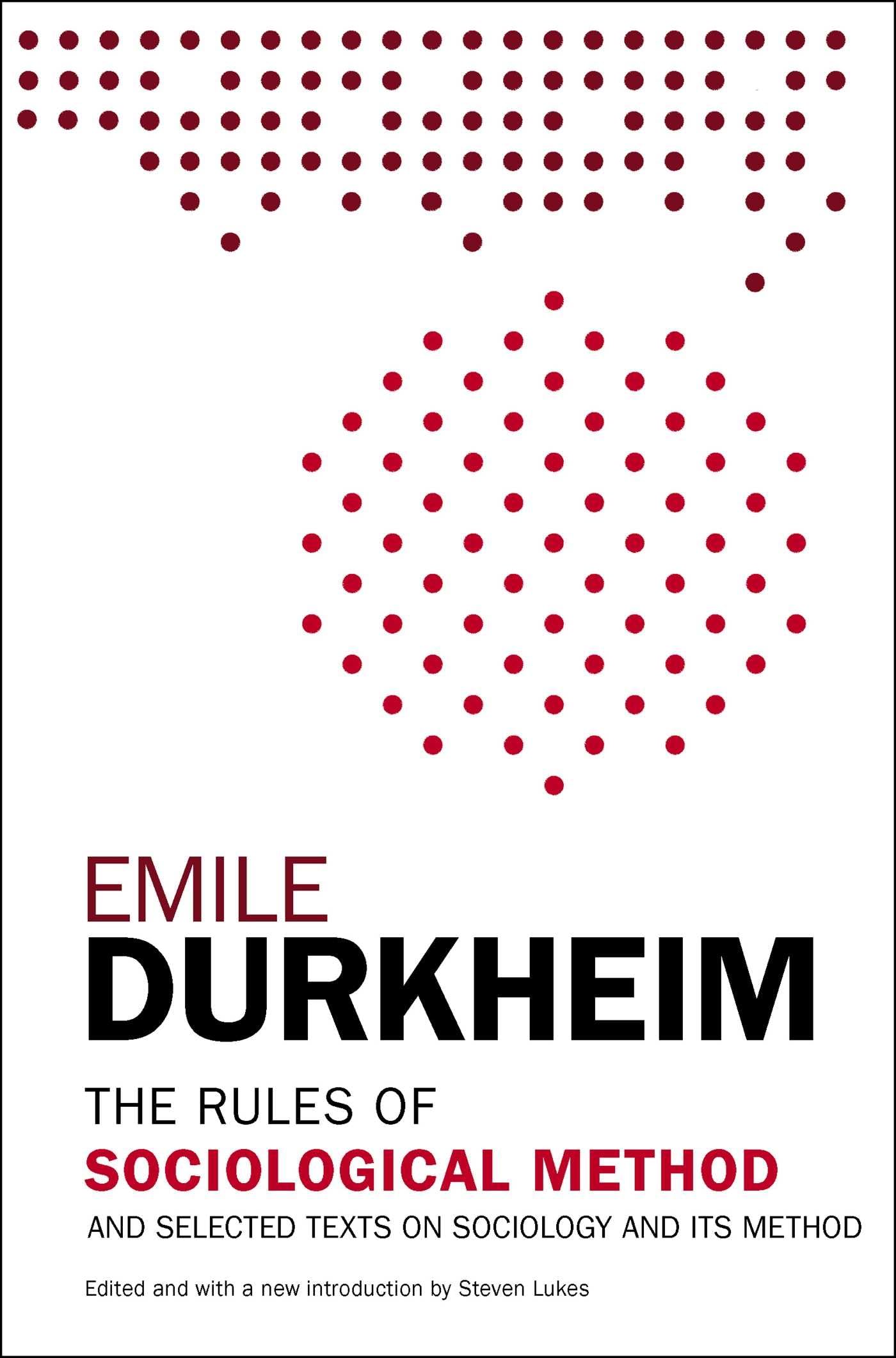 The Rules of Sociological Method: And Selected Texts on Sociology and Its Method Philosophy