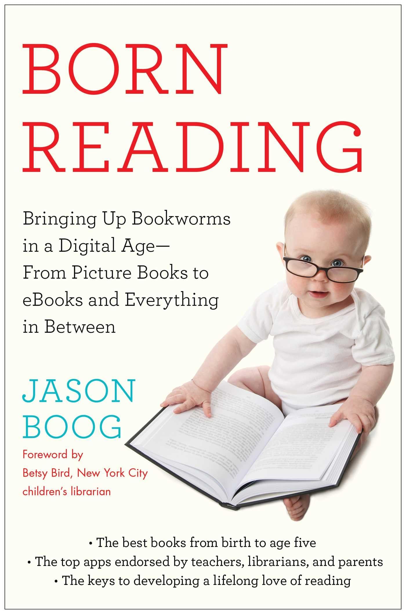 Born Reading: Bringing Up Bookworms in a Digital Age -- From Picture Books to eBooks and Everything in Between book