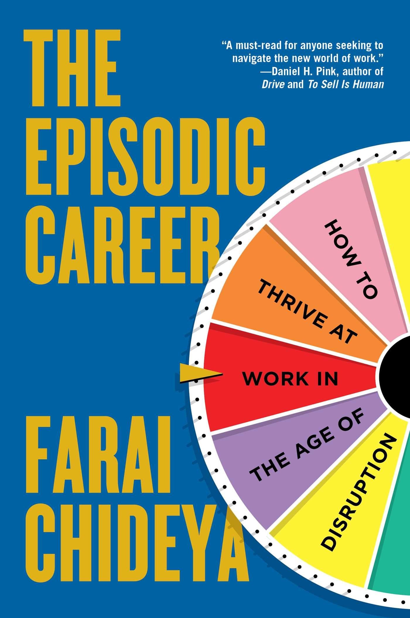 The Episodic Career: How to Thrive at Work in the Age of Disruption Business, Finance & Career