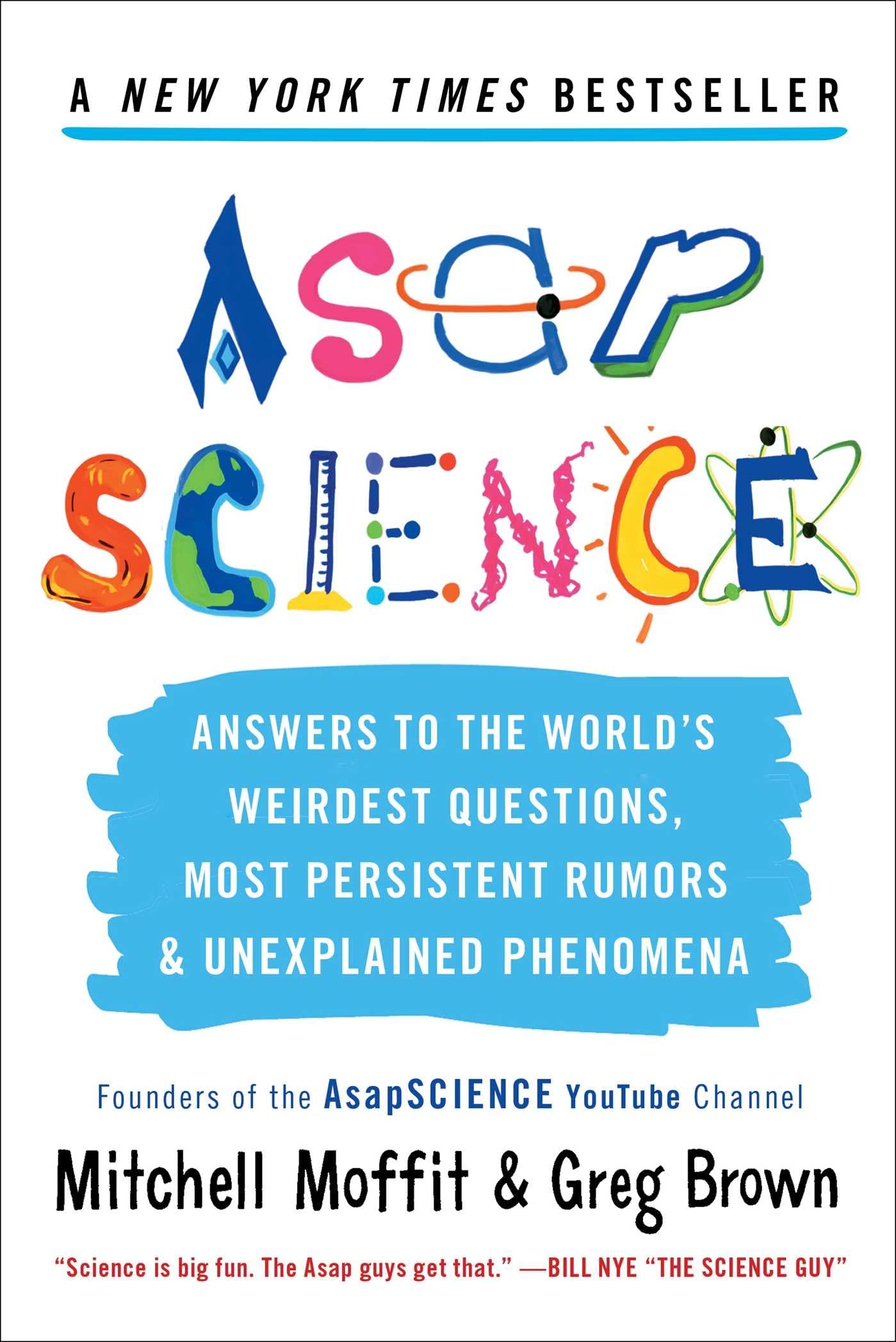 AsapSCIENCE: Answers to the World's Weirdest Questions, Most Persistent Rumors, and Unexplained Phenomena Medicine