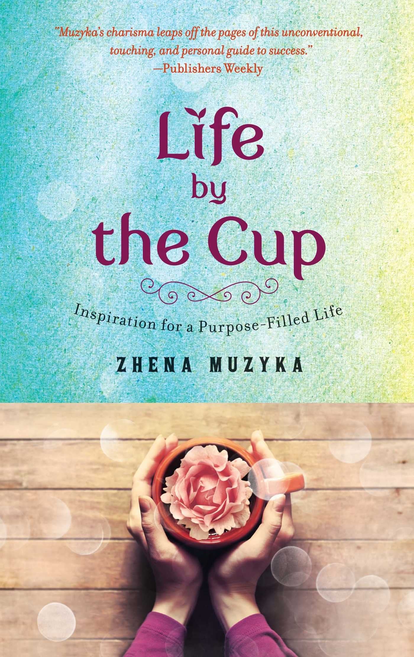 Life by the Cup: Inspiration for a Purpose-Filled Life Politics & Society