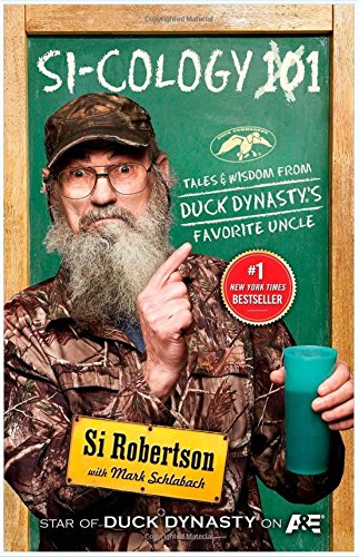 Si Cology Tales and Wisdom From Duck Dynastys Favorite Uncle by Si Robertson (Hardcover) Books