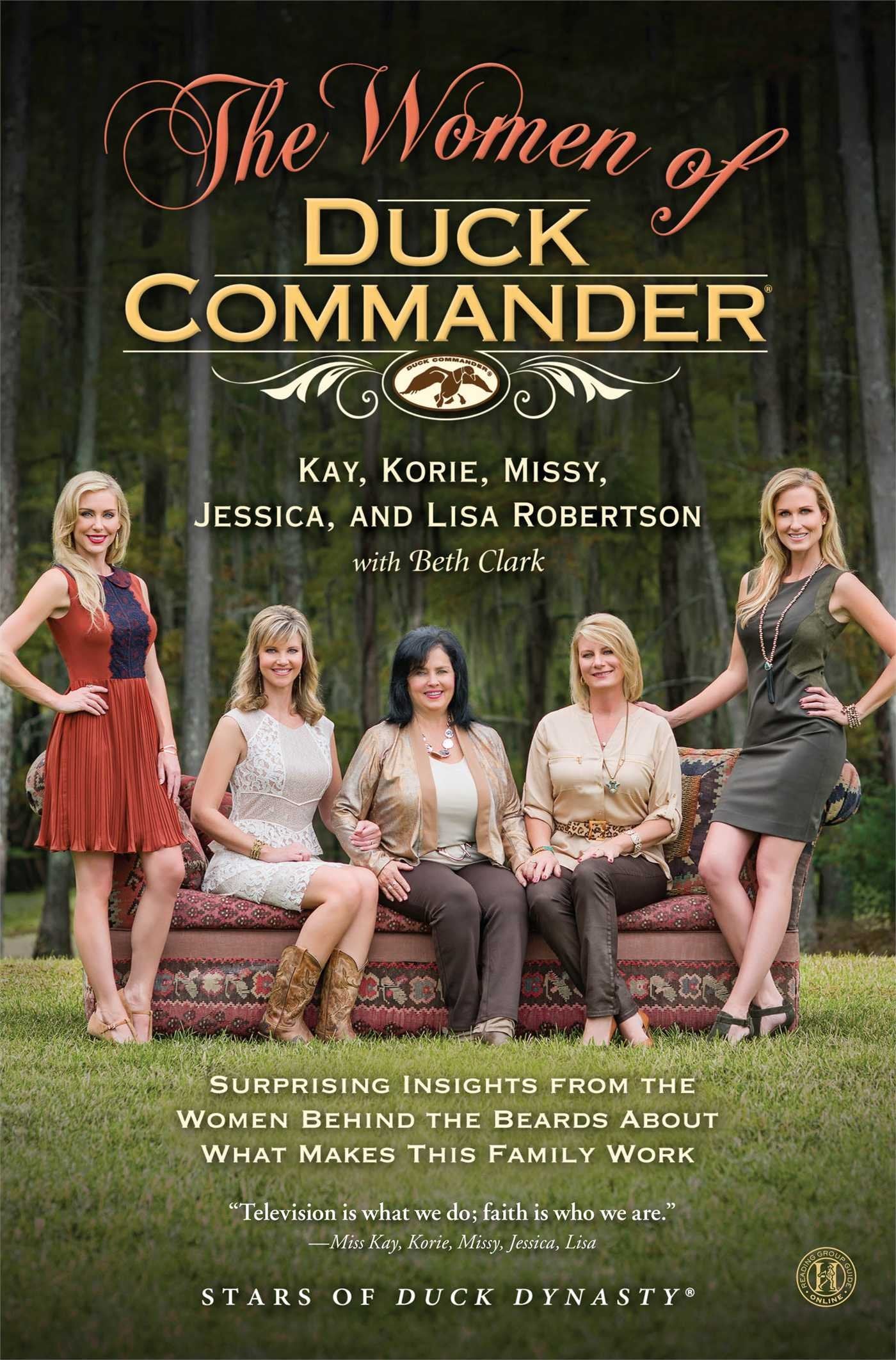 The Women of Duck Commander: Surprising Insights from the Women Behind the Beards About What Makes This Family Work Inspiring women
