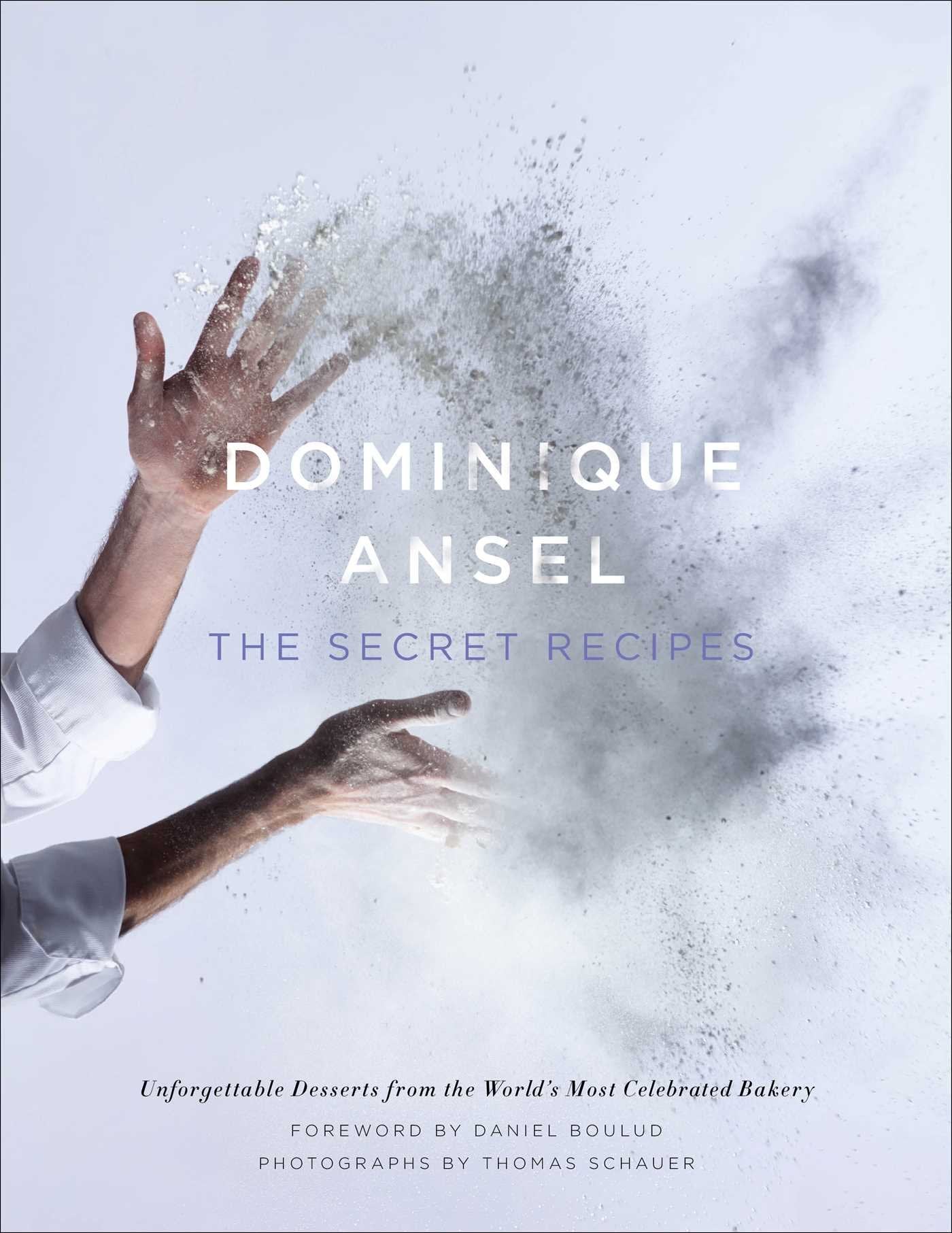 Dominique Ansel: The Secret Recipes book