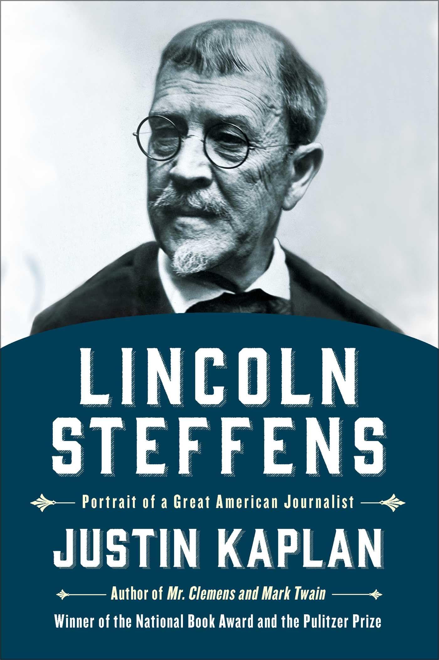 Lincoln Steffens: Portrait of a Great American Journalist book